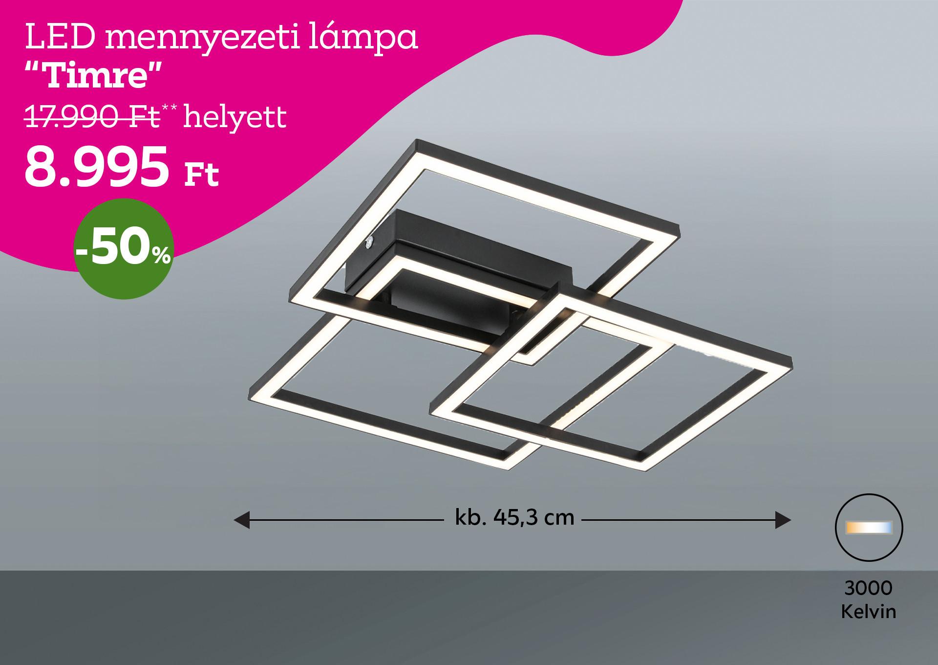 LED mennyezeti lámpa TIMRE 17990 Forint helyett 8995 Forint kedvezmény mértéke 50%