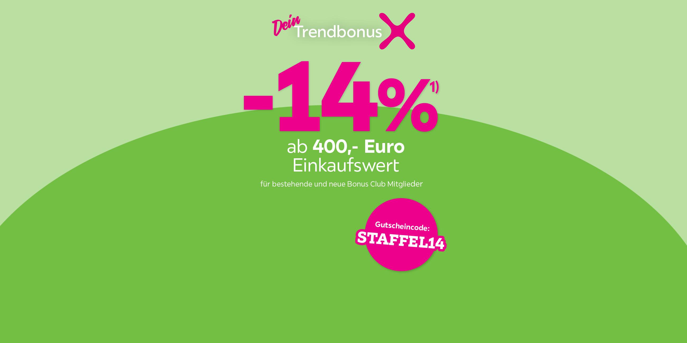 -14% ab 200€ Einkaufswert für bestehende und neue Bonus Club Mitglieder