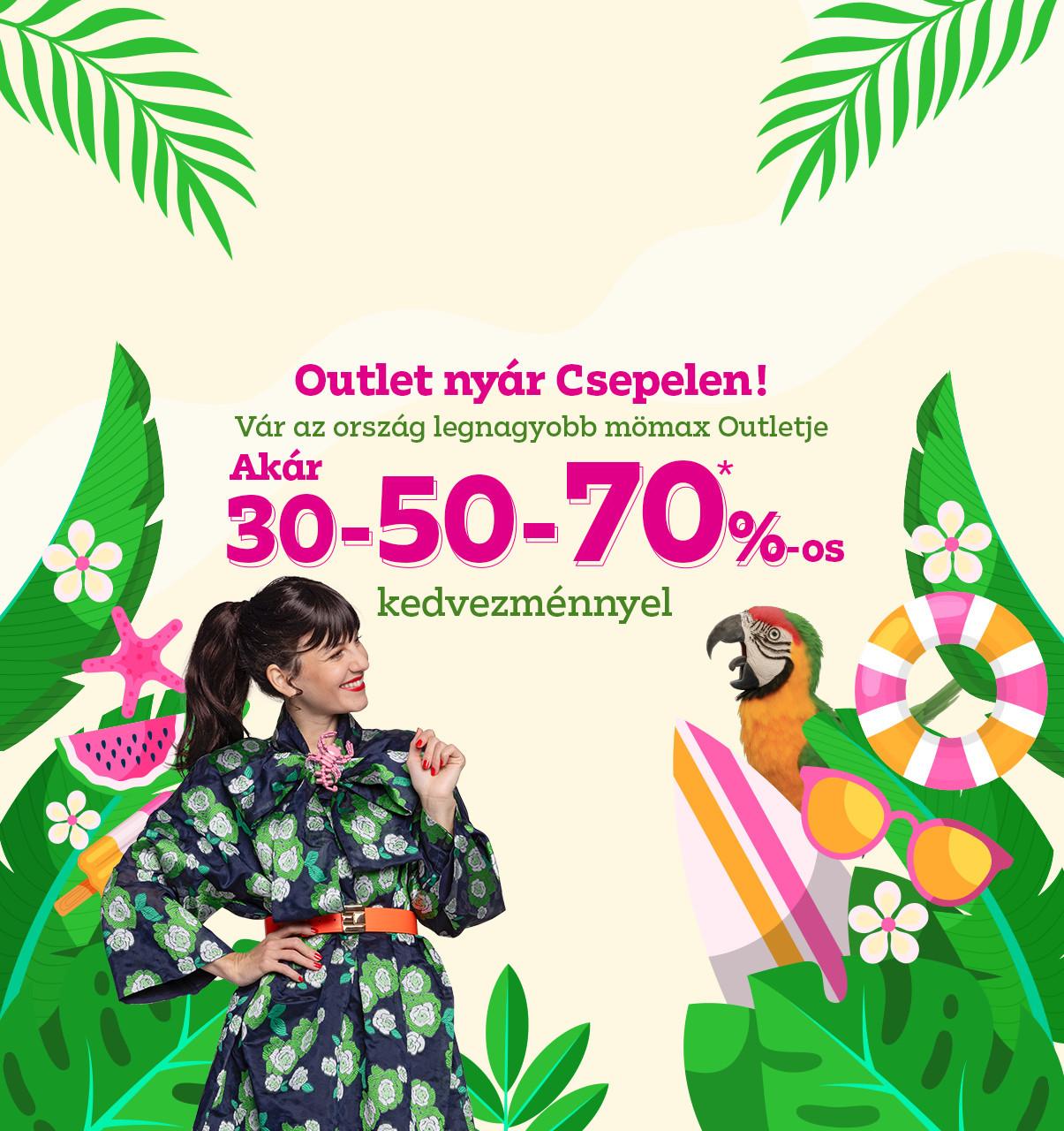 Outlet nyár Csepelen! Vár az ország legnagyobb mömax Outletje 30-50-70%* kedvezménnyel