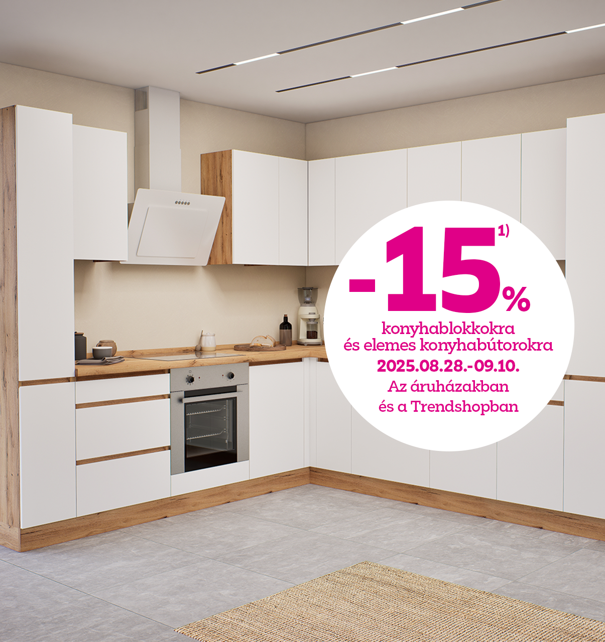 -15% a konyhablokkokra és elemes konyhabútorokra 2025.08.28-09.10. között az áruházakban és a Trendshopban!