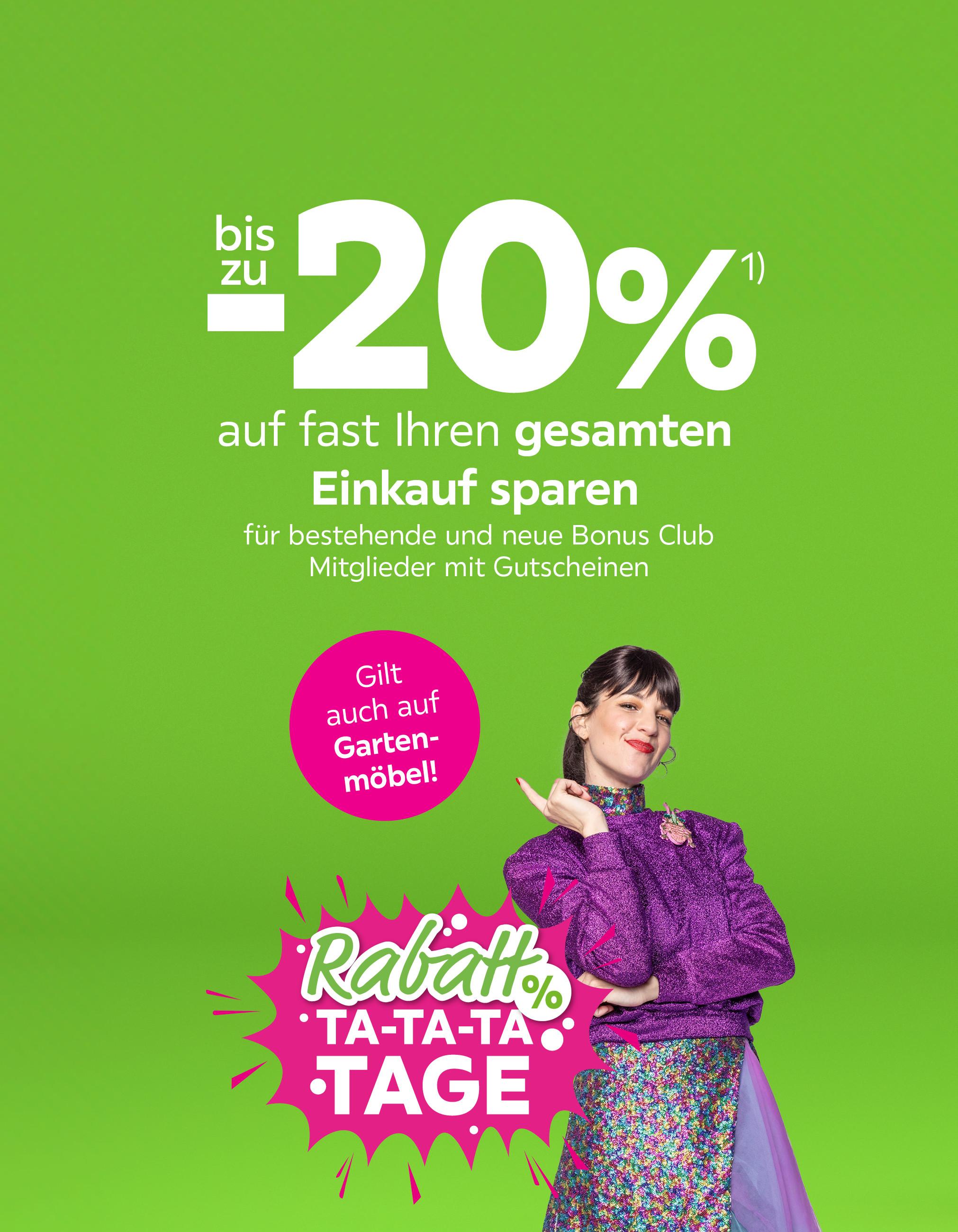 bis zu 20% auf fast den gesamten Einkauf sparen! für neue und bestehende Bonus Club Mitglieder