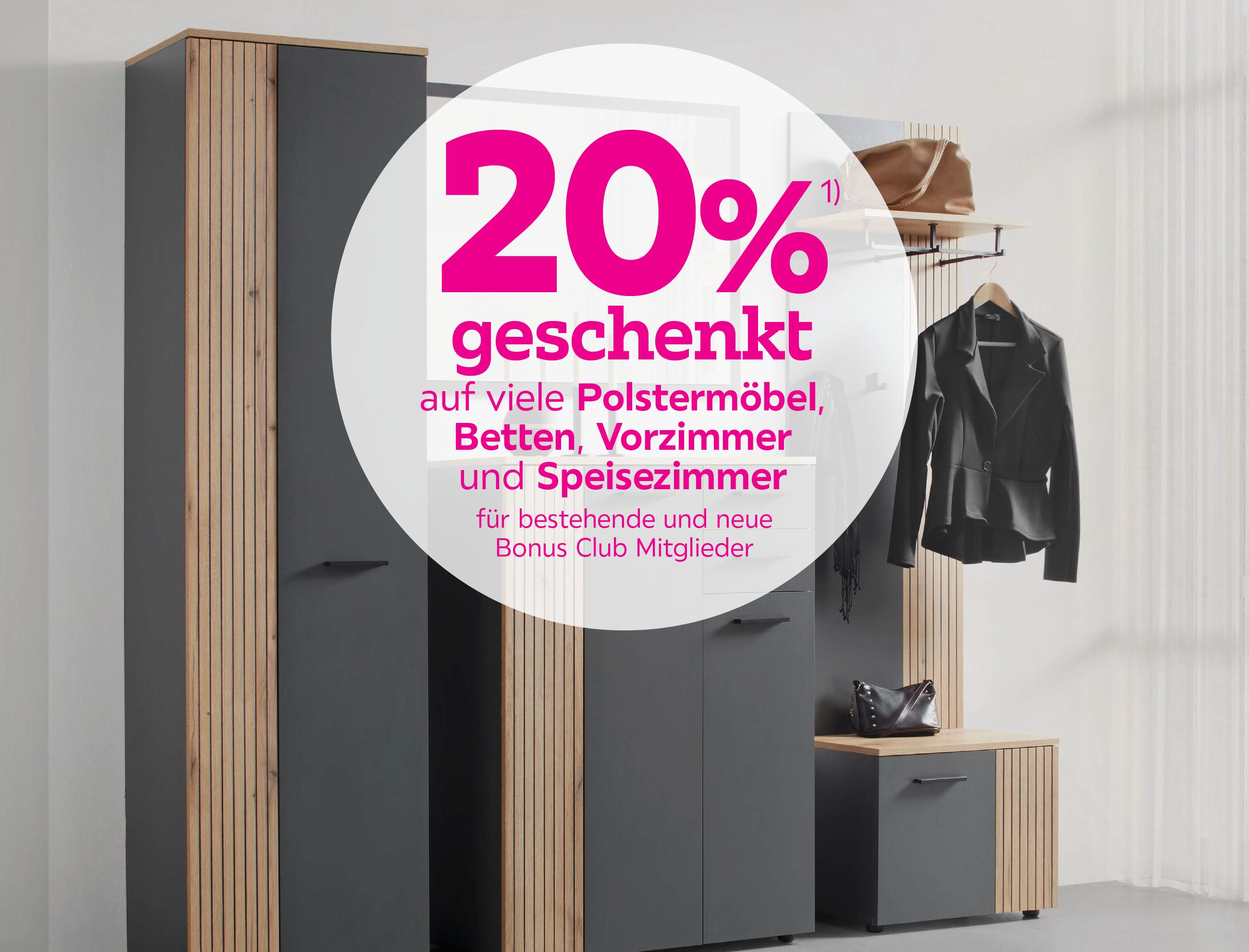 -20% auf viele Polstermöbel, Betten, Vorzimmer und Speisezimmer für bestehende und neue Bonus Club Mitglieder