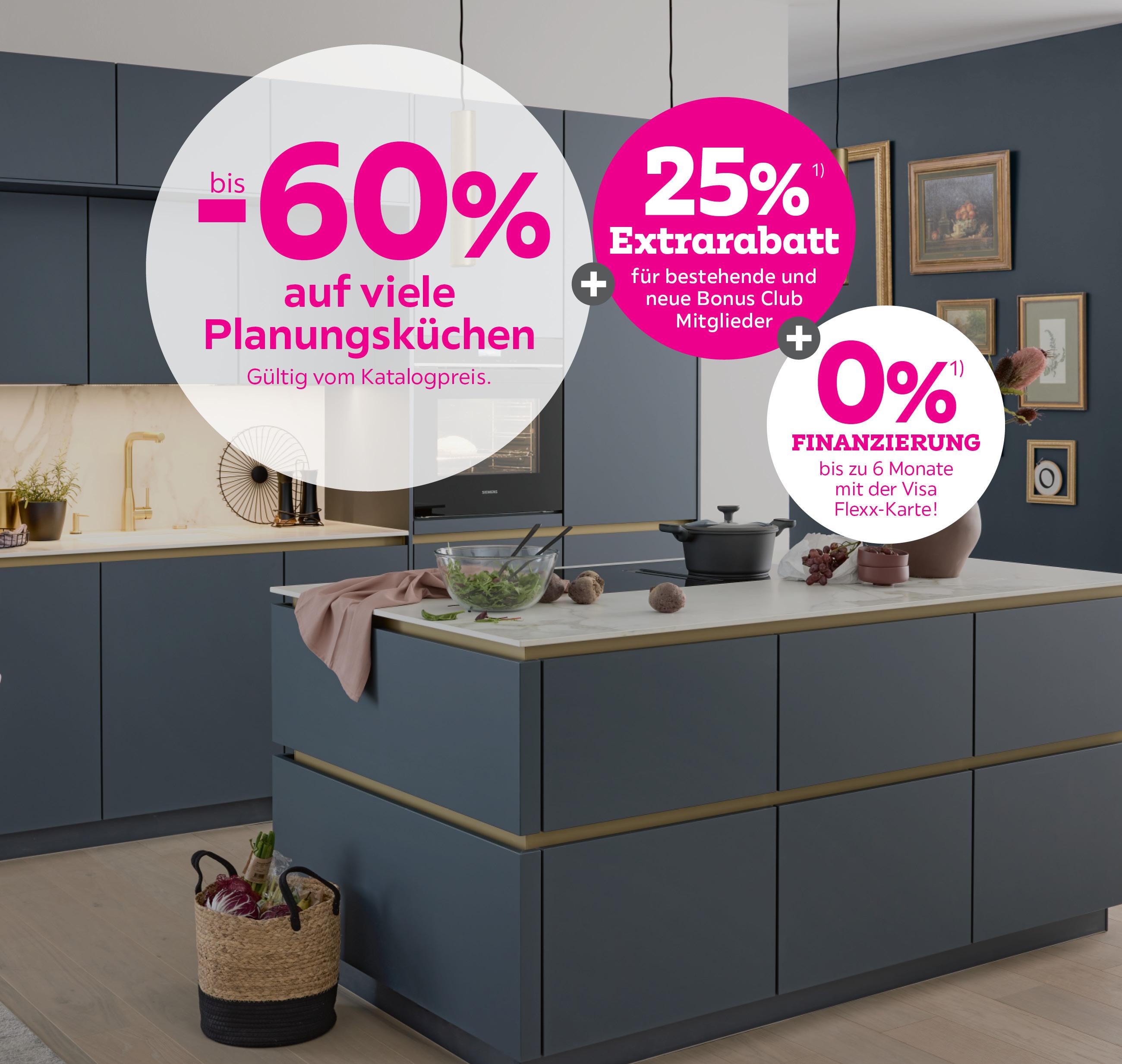 bis -60% auf viele Planungsküchen + 25%  Extrarabatt für bestehende und neue Bonus Club Mitglieder