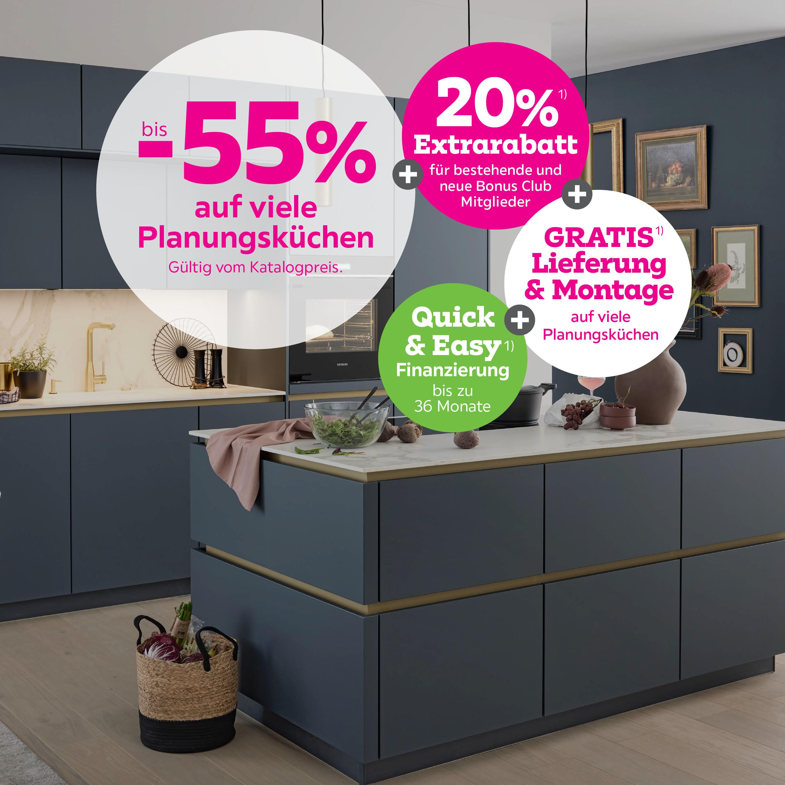 bis -55% auf viele Planungsküchen + 20%  Extrarabatt für bestehende und neue Bonus Club Mitglieder + Gratis Lieferung & Montage auf viele Planungsküchen