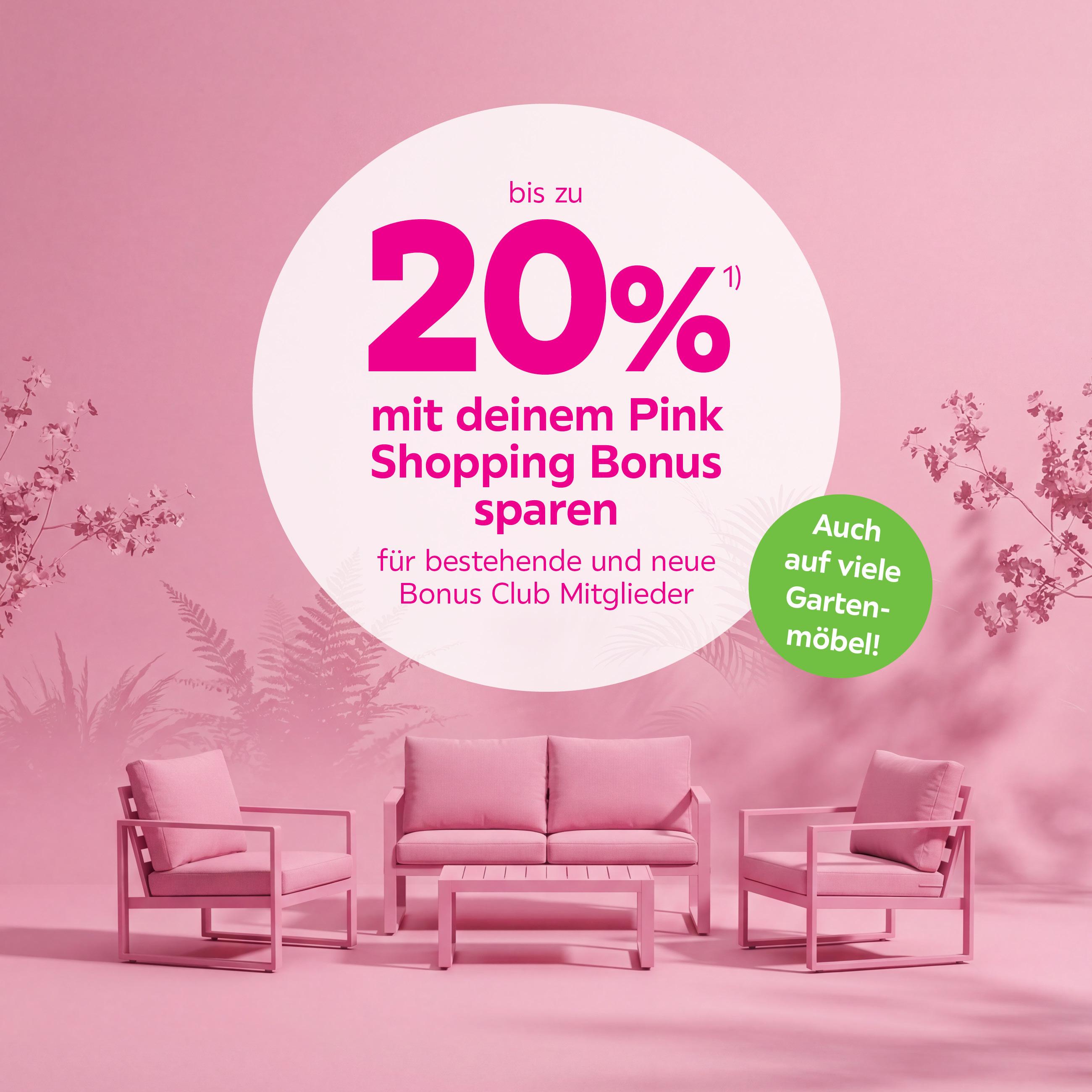 bis zu 20% mit einem Pink Shopping Bonus sparen
