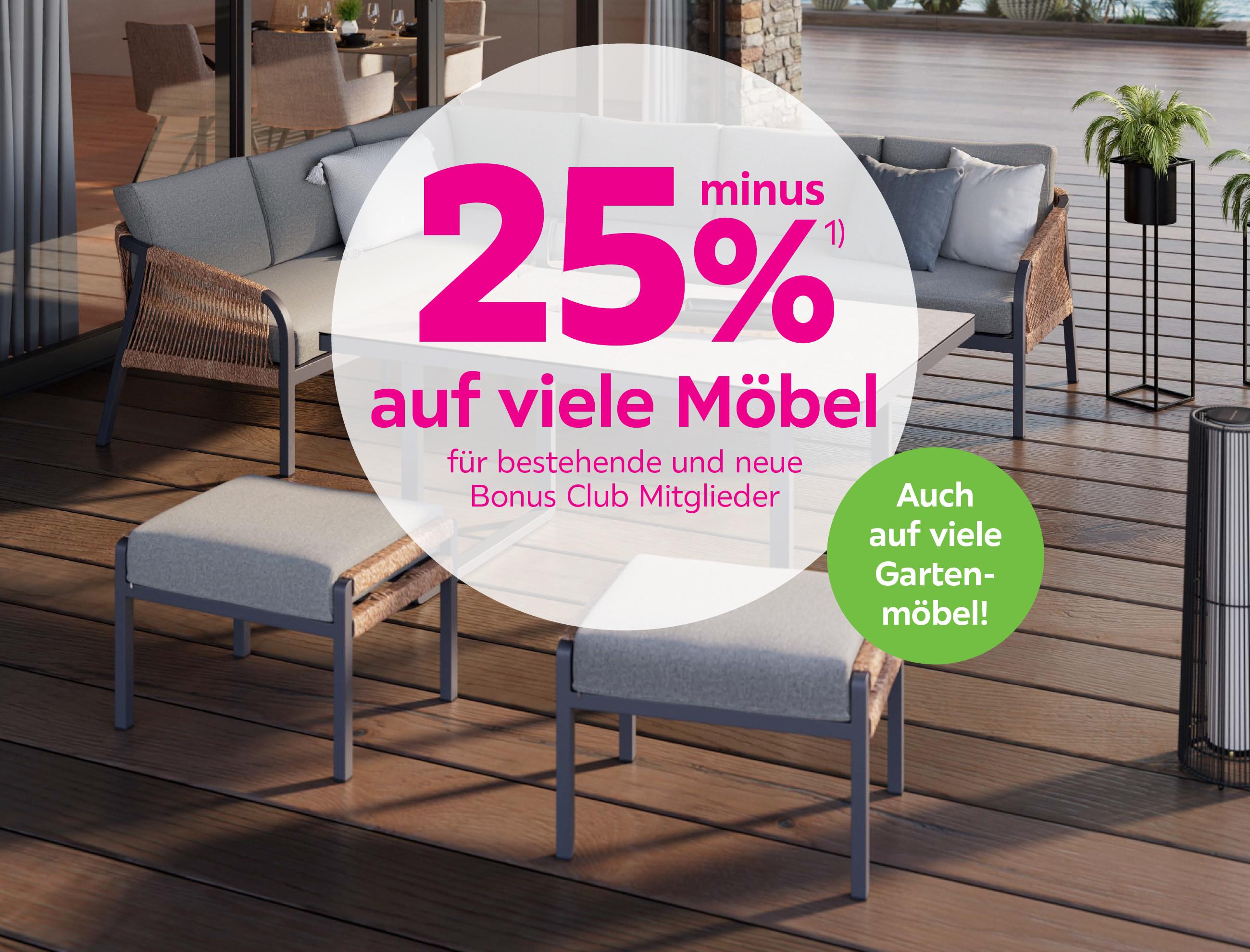 -25% auf viele Möbel für bestehende und neue Bonus Club Mitglieder