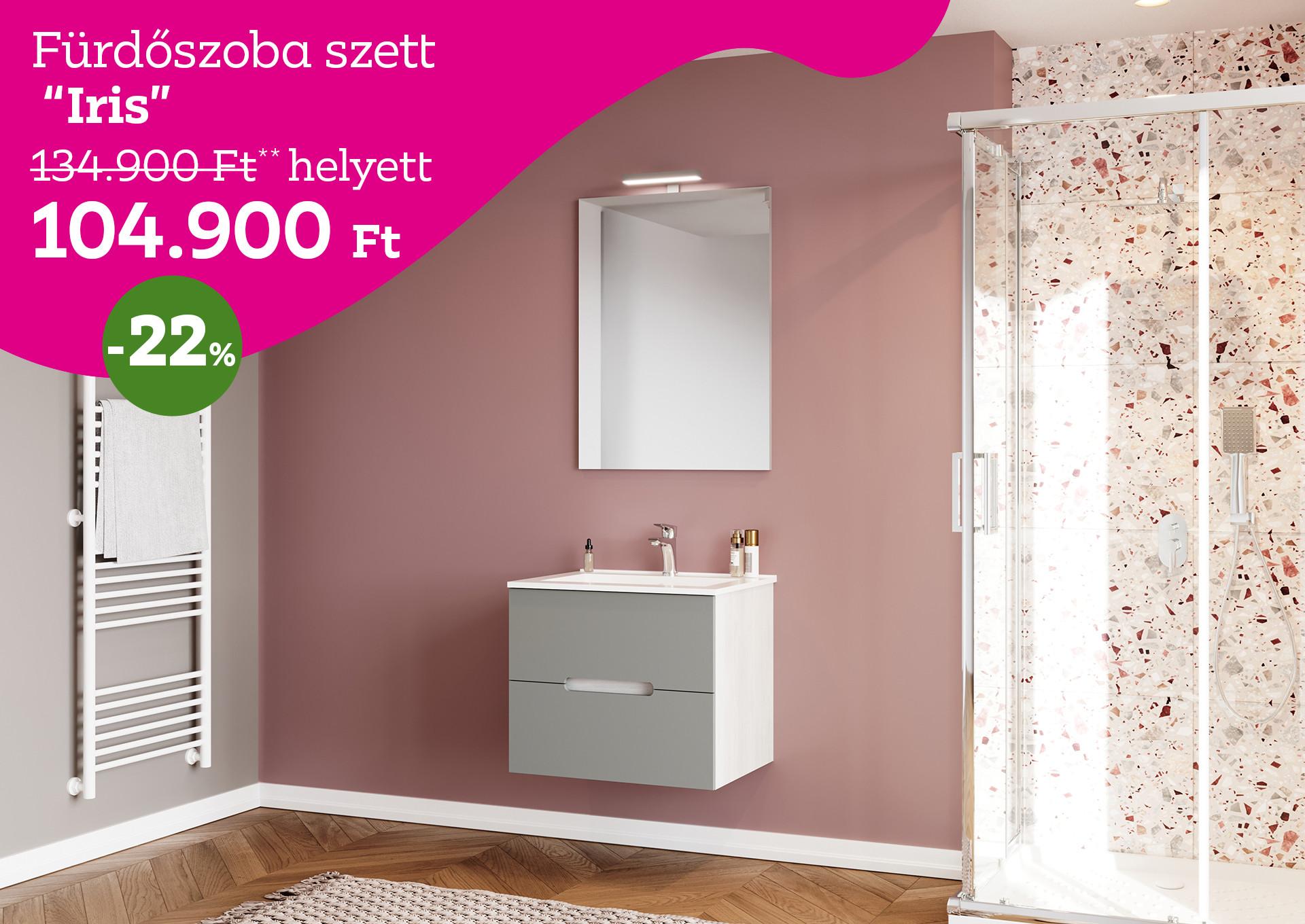 Fürdőszoba szett Iris 134900Forint helyett 104900Forint kedvezmény mértéke 22%