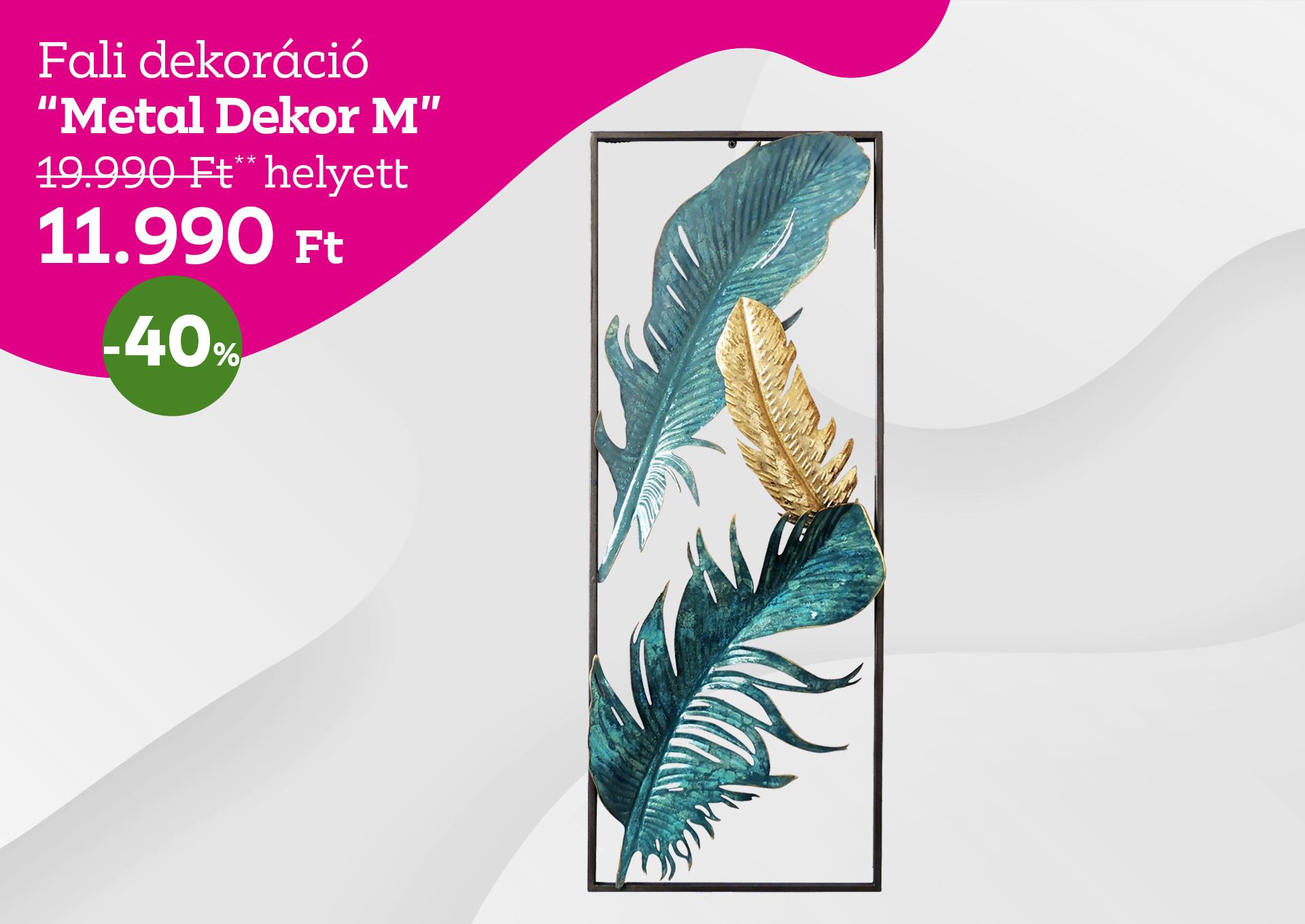 Fali dekoráció METAL DEKOR M 19990 Forint helyett 11990 Forint, kedvezmény mértéke 40%	