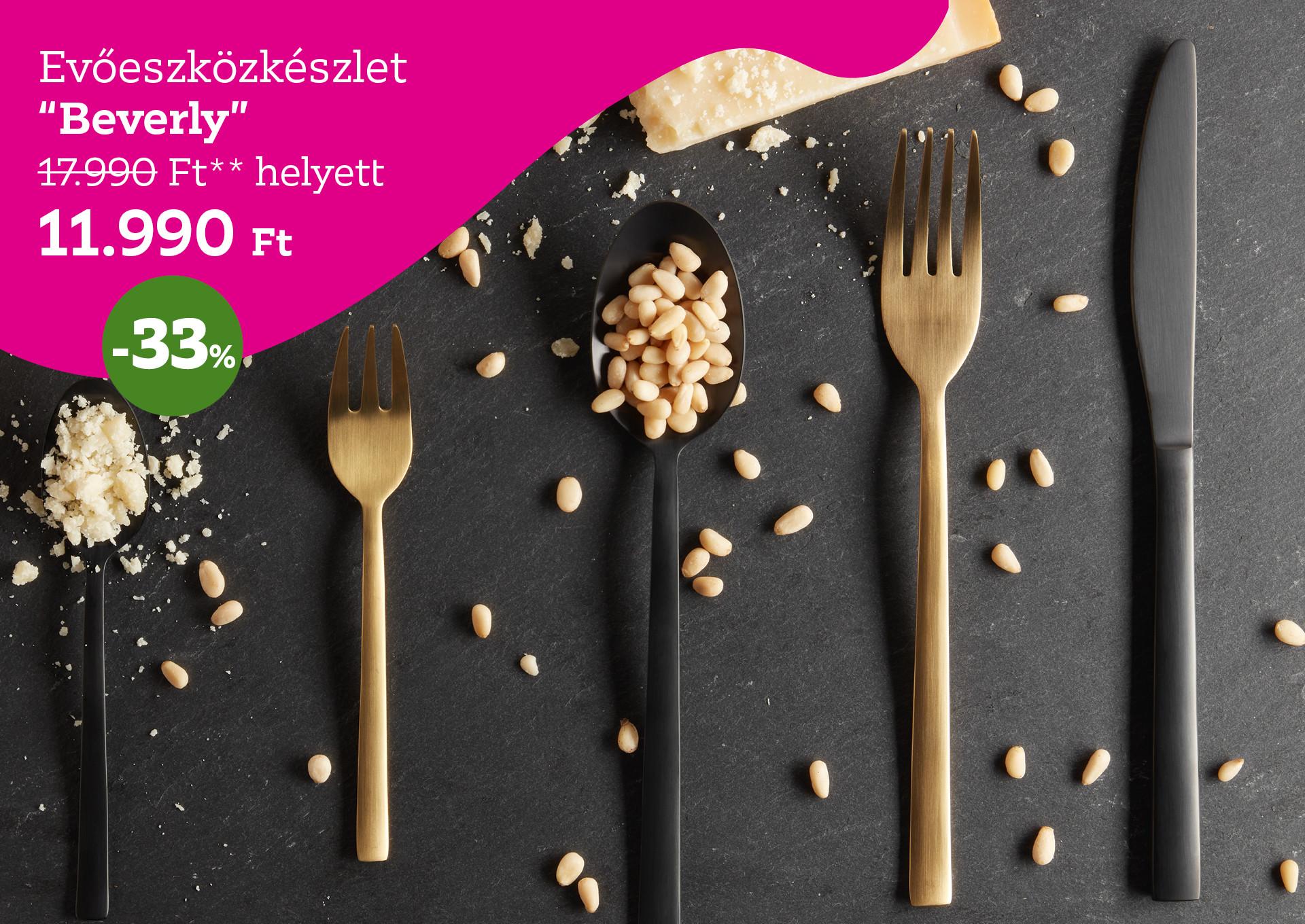 Evőeszközkészlet BEVERLY 17990 Forint helyett 11990 Forint, kedvezmény mértéke 33%