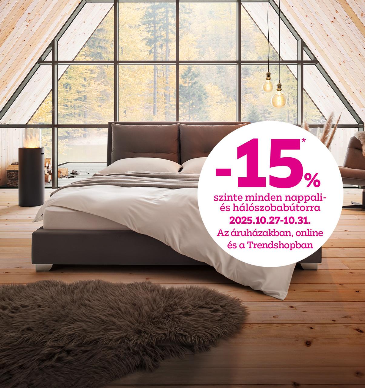 -15% szinte minden nappali és hálószobabútorra 2025.10.27-31. között az áruházakban, online és a Trendshopban