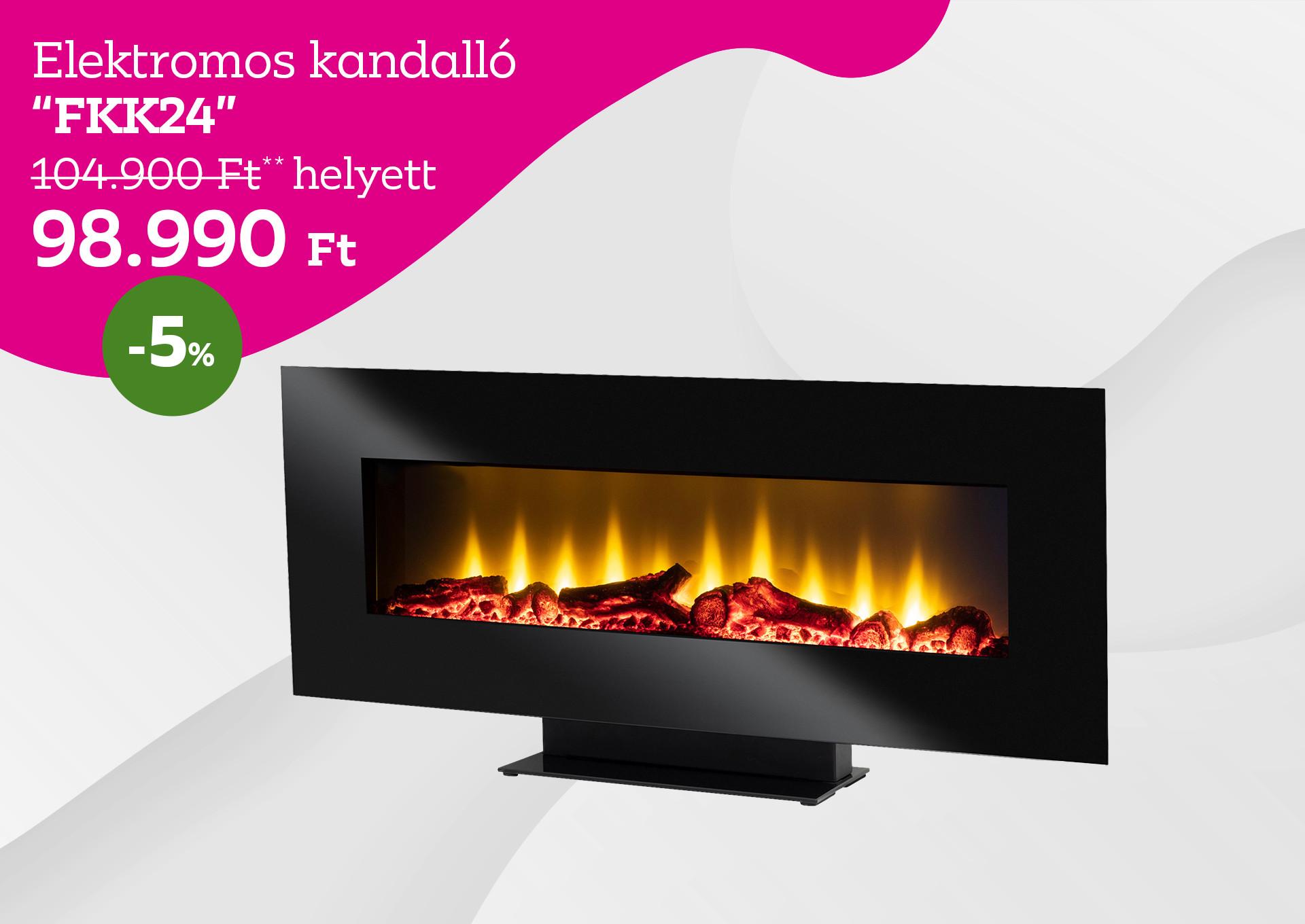 Elektromos kandalló FKK24 104900 Forint helyett 98990 Forint, kedvezmény mértéke 5%