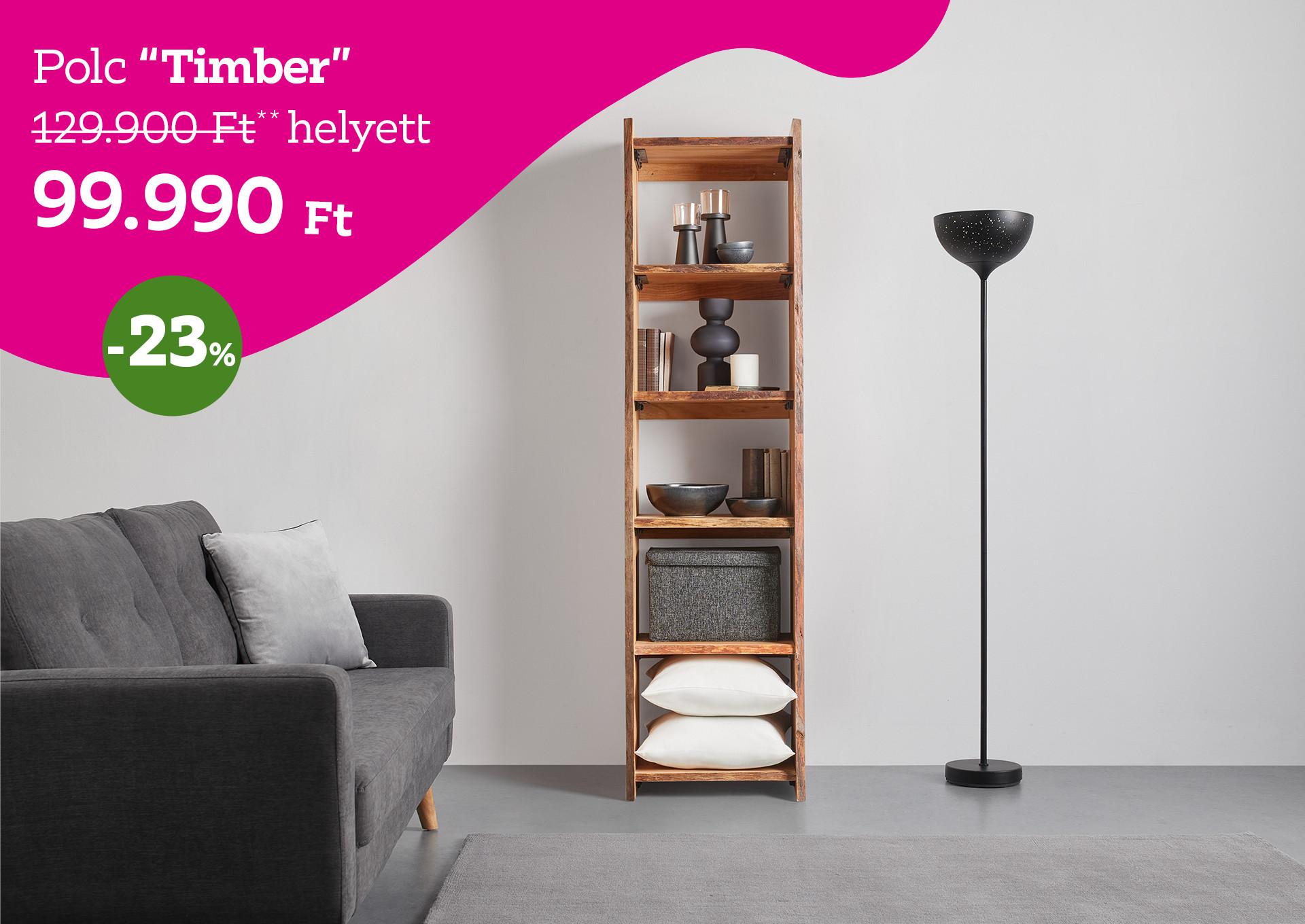 polc TIMBER 129900 Forint helyett 99990 Forint kedvezmény mértéke 23%