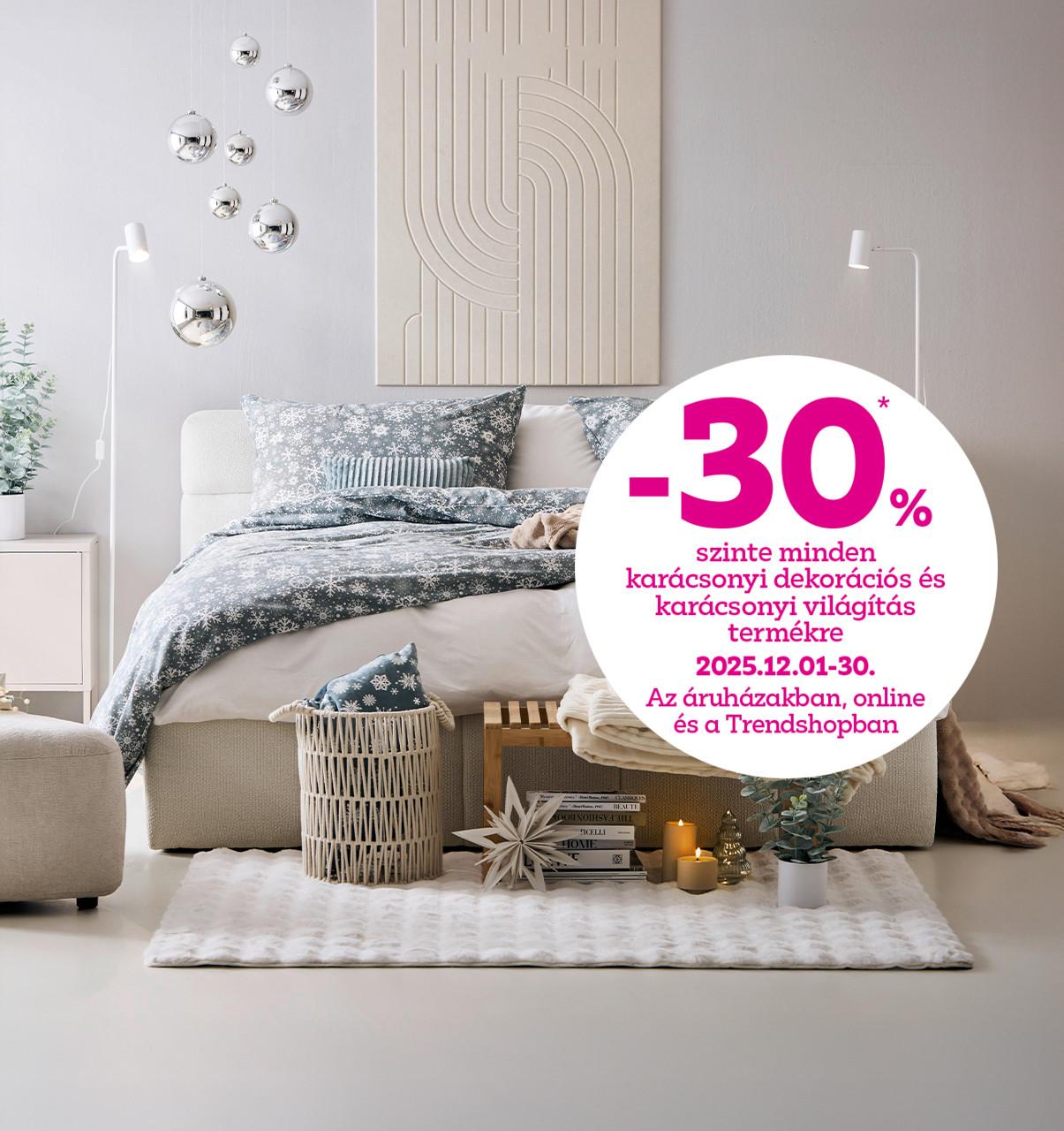 -35%* szinte minden karácsonyi dekorációs és karácsonyi világítás termékre 2025.12.01-től a készlet erejéig! Az áruházakban, online és a Trendshopban.