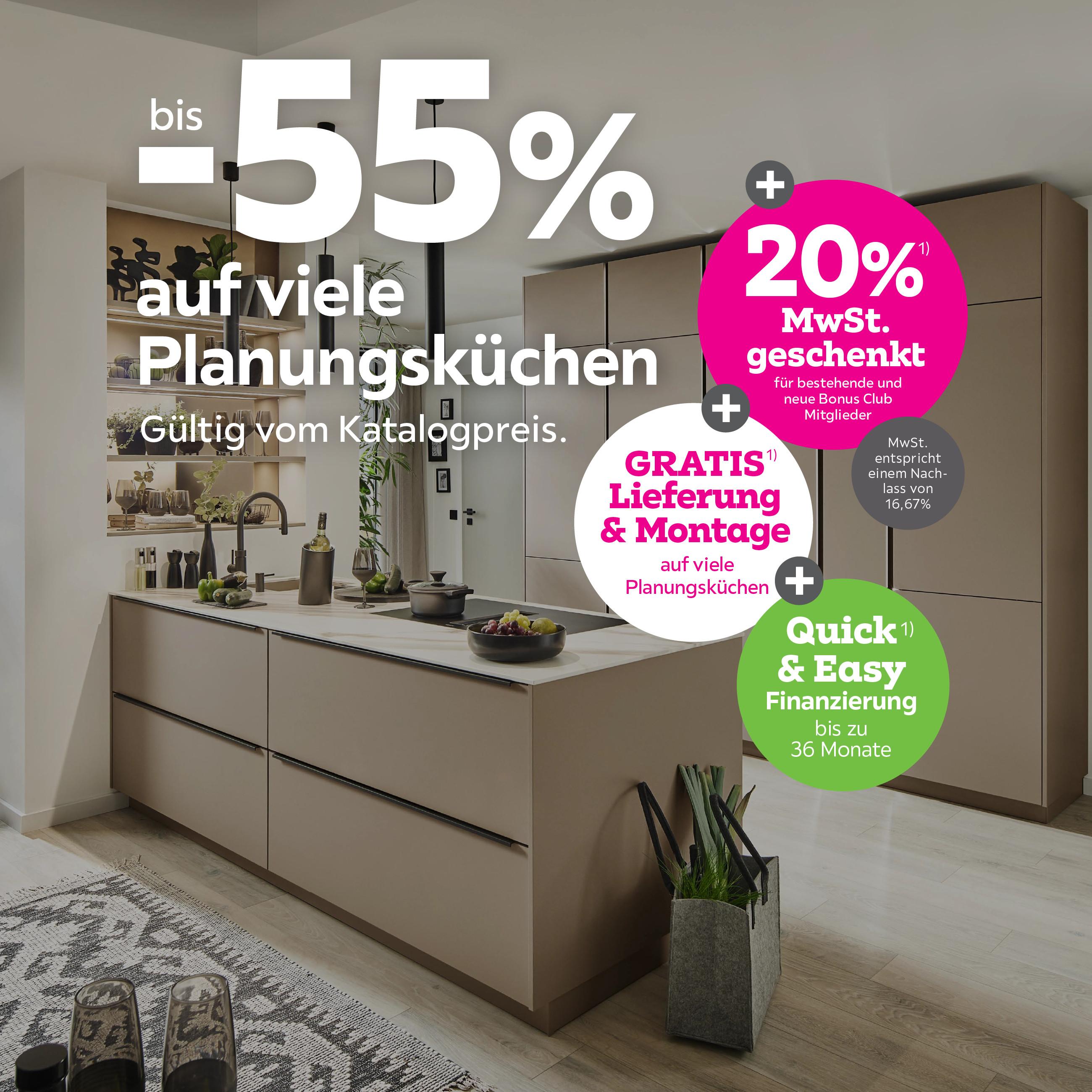 bis -55% auf viele Planungsküchen +  20% MwSt. geschenkt für bestehende und neue Bonus Club Mitglieder + Gratis Lieferung & Montage auf viele Planungsküchen