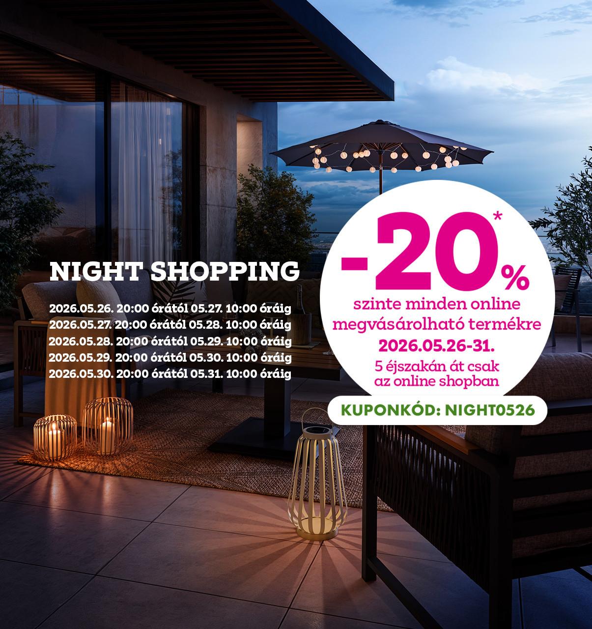-20% szinte minden online megvásárolható termékre 2026.05.26-31. között 5 éjszakán át csak az online shopban! A kedvezmény érvényesítéséhez használd a NIGHT0526 kuponkódot!