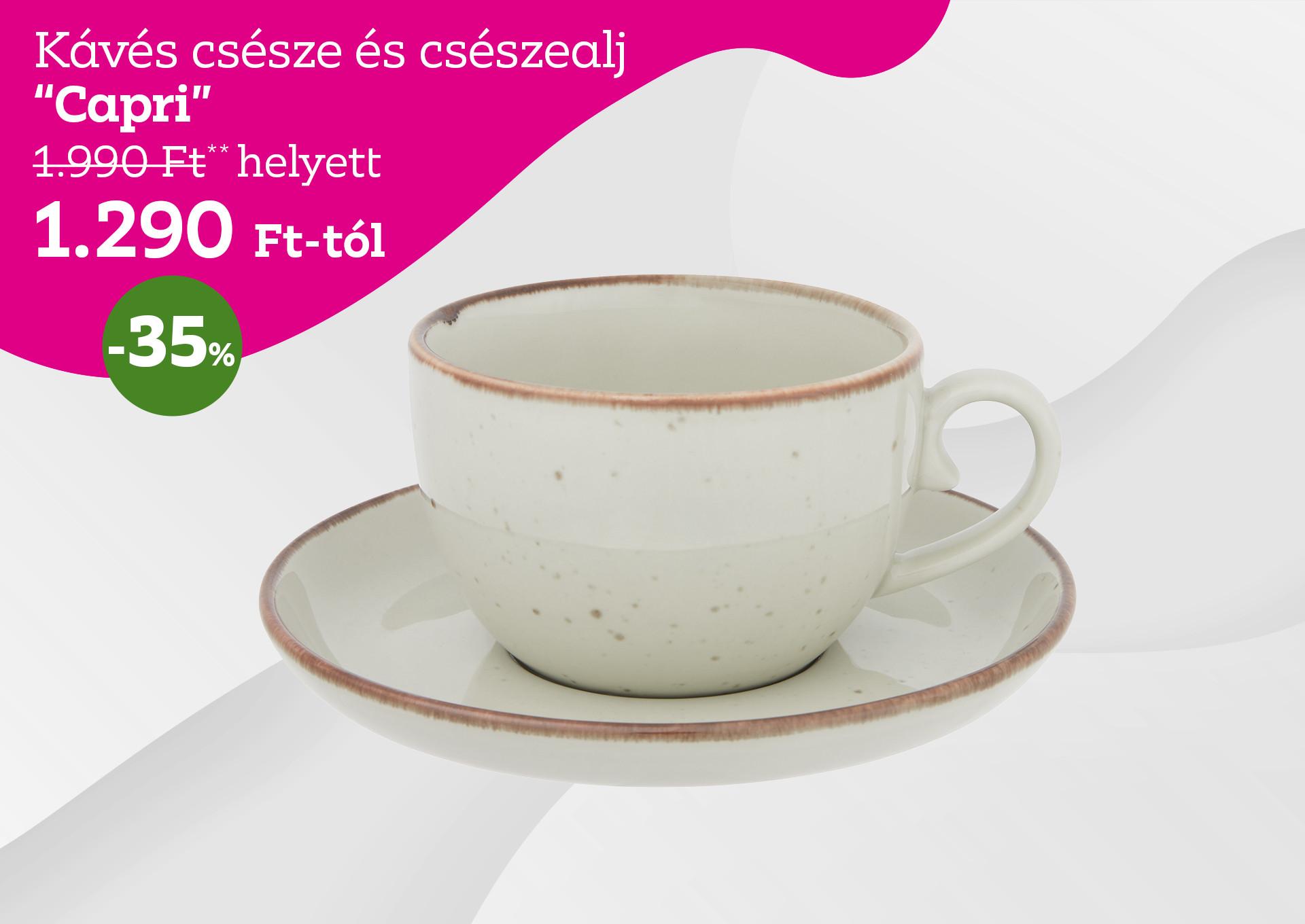 Kávés csésze és csészealj CAPRI 1990 Forint helyett 1290 Forint, kedvezmény mértéke 35%