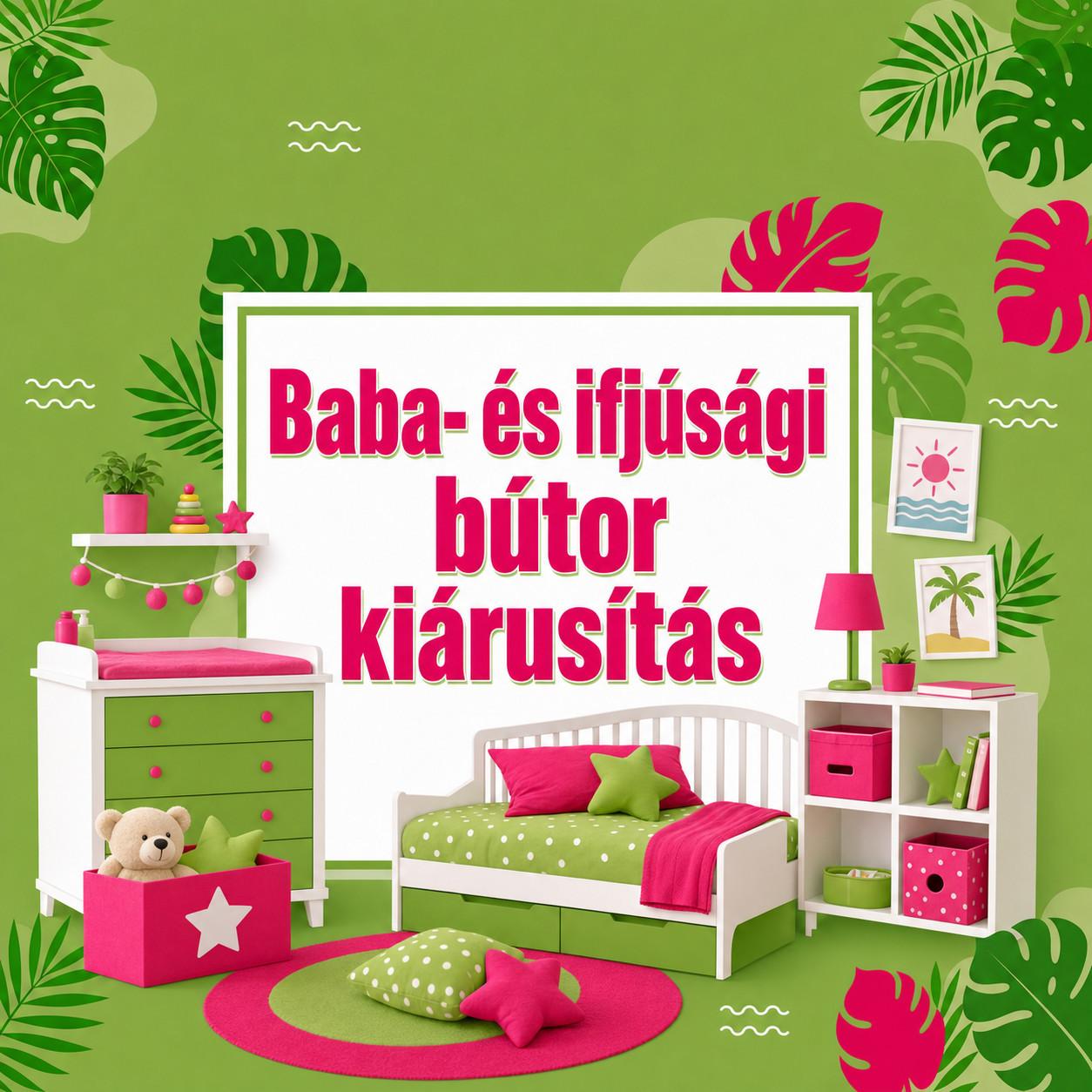 Baba- és ifjúsági bútor kiárusítás