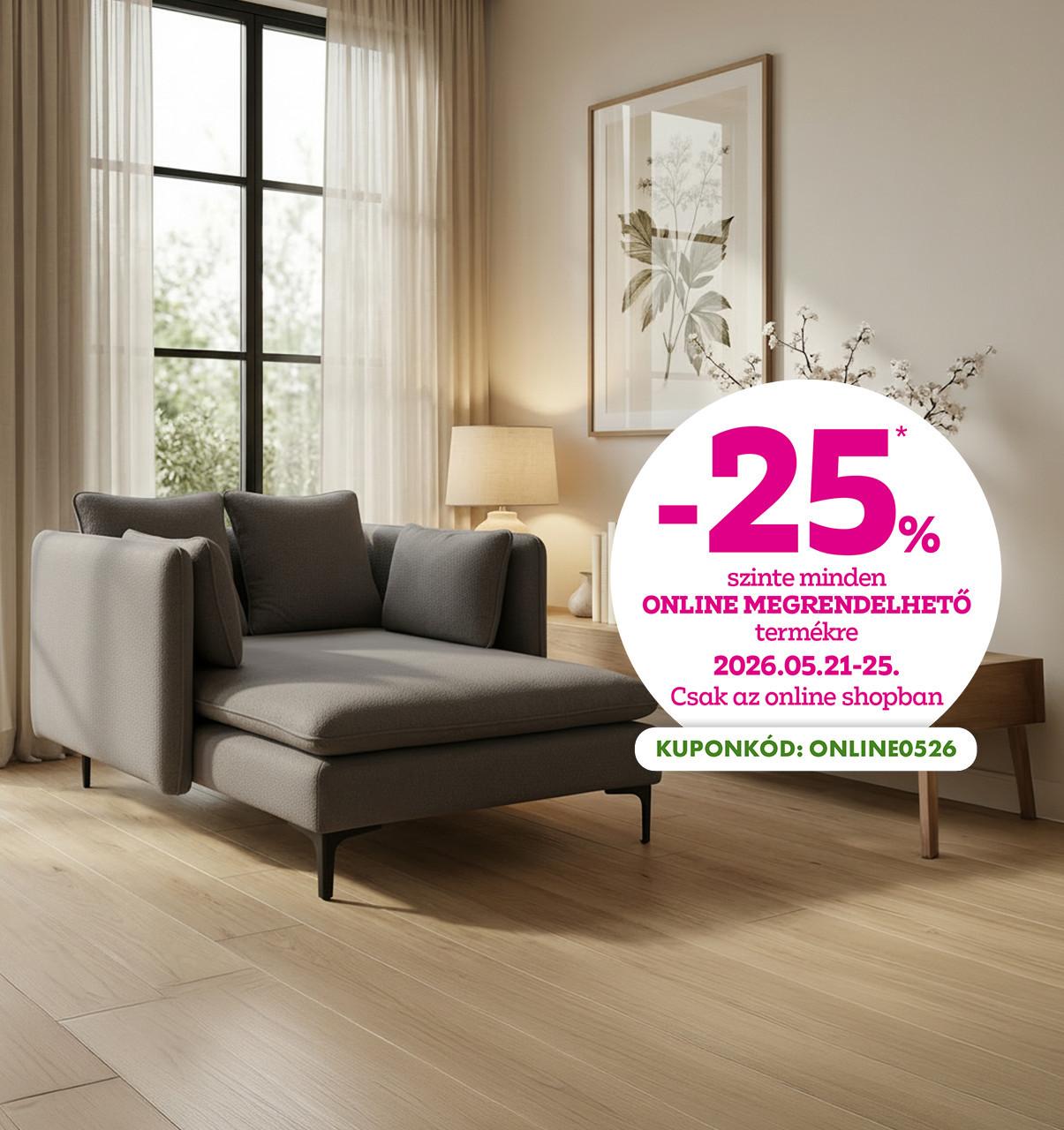 -25% szinte minden online megrendelhető termékre 2026.05.21-25. között csak az online shopban! A kedvezmény érvényesítéséhez használd az ONLINE0526 kuponkódot!