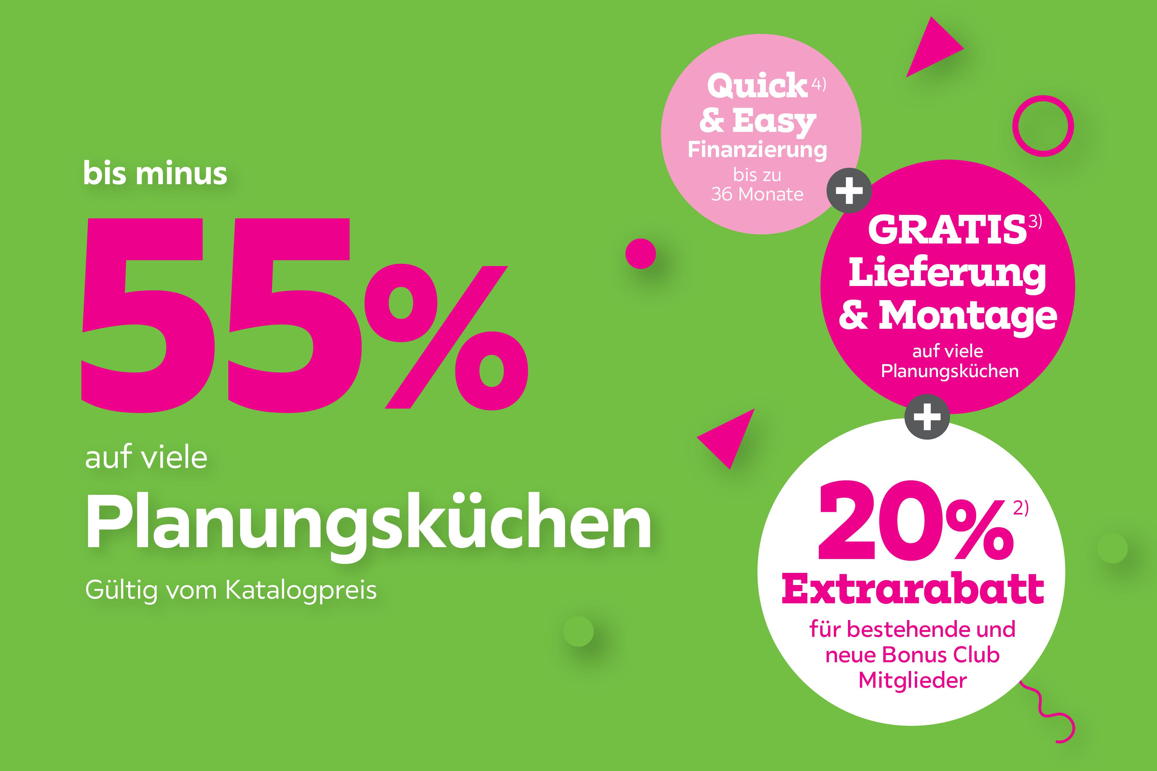 bis -55% auf viele Planungsküchen + 20% Extrarabatt für bestehende und neue Bonus Club Mitglieder + Gratis Lieferung & Montage auf viele Planungsküchen