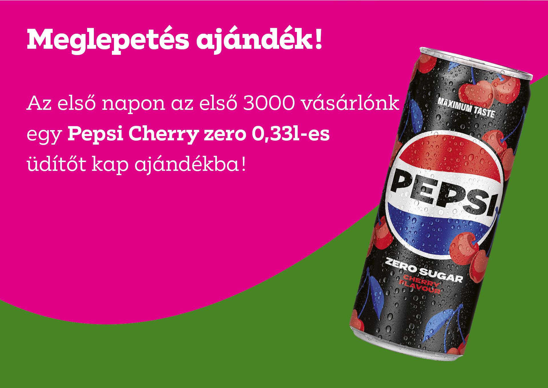 Meglepetés ajándék! Az első napon az első 3000 vásárlónk egy Pepsi Cherry zero 0,33l-es üdítőt kap ajándékba!