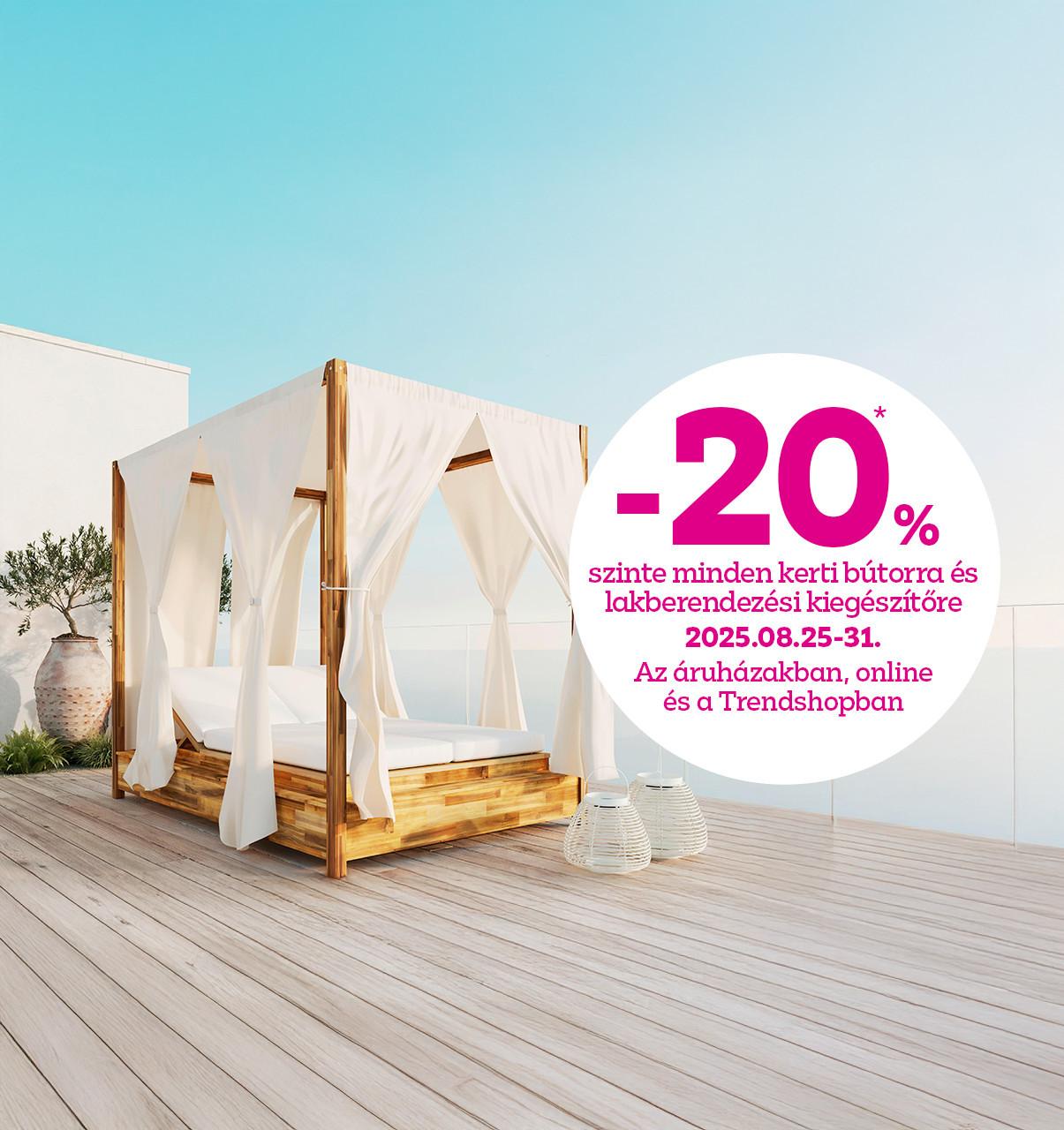 -20% szinte minden kerti bútorra és lakberendezési kiegészítőre 2025.08.25-31. között az áruházakban, online és a Trendshopban!