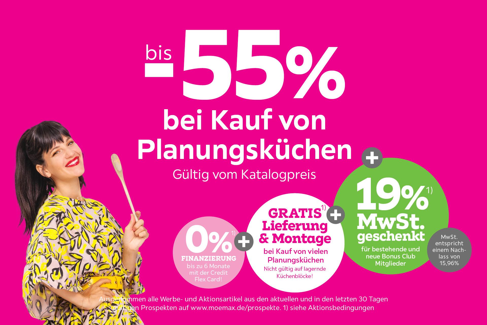 bis -55% bei Kauf von Planungsküchen + 19% MwSt. geschenkt für bestehende und neue Bonus Club Mitglieder + Gratis Lieferung und Montage Ihrer Planungsküche