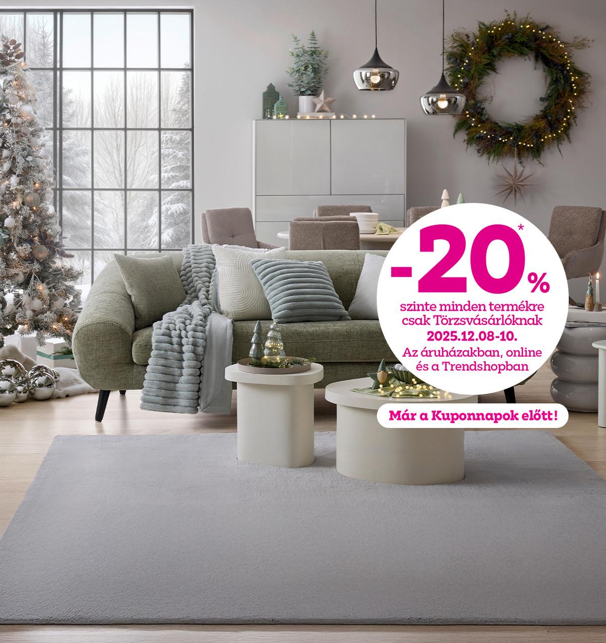 Már a kuponnapok előtt: -20% szinte minden termékre csak törzsvásárlóknak 2025.12.08-10. között az áruházakban, online és a Trendshopban!