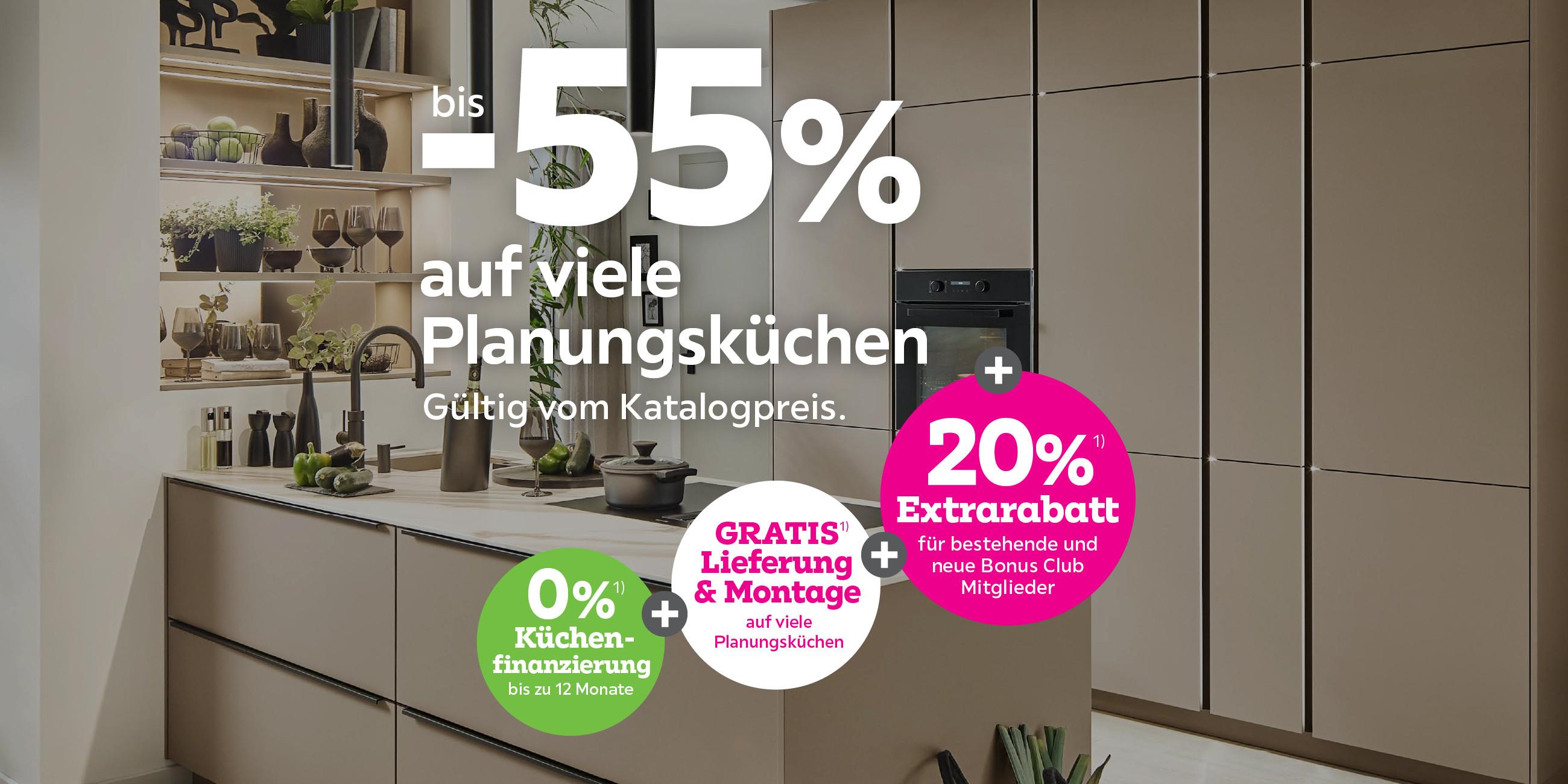 bis -55% auf viele Planungsküchen + 20% Extrarabatt  für bestehende und neue Bonus Club Mitglieder + Gratis Lieferung & Montage auf viele Planungsküchen
