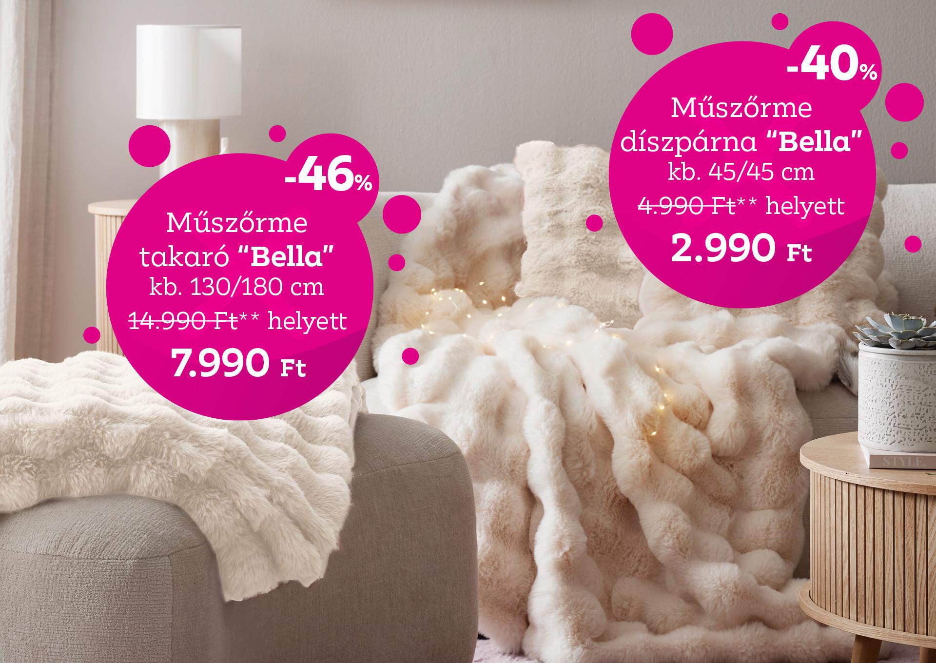 Műszőrme takaró BELLA 4990 Forint helyett 2990 Forint, kedvezmény mértéke 46%; Műszőrme díszpárna BELLA 19990 Forint helyett 12990 Forint, kedvezmény mértéke 40%