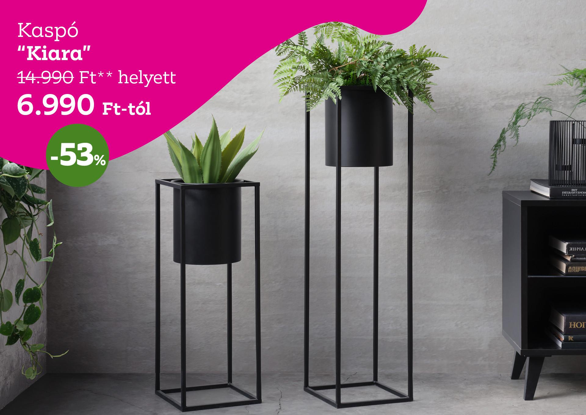 Kaspó  KIARA 14990 Forint helyett 6990 Forinttól, kedvezmény mértéke 53%