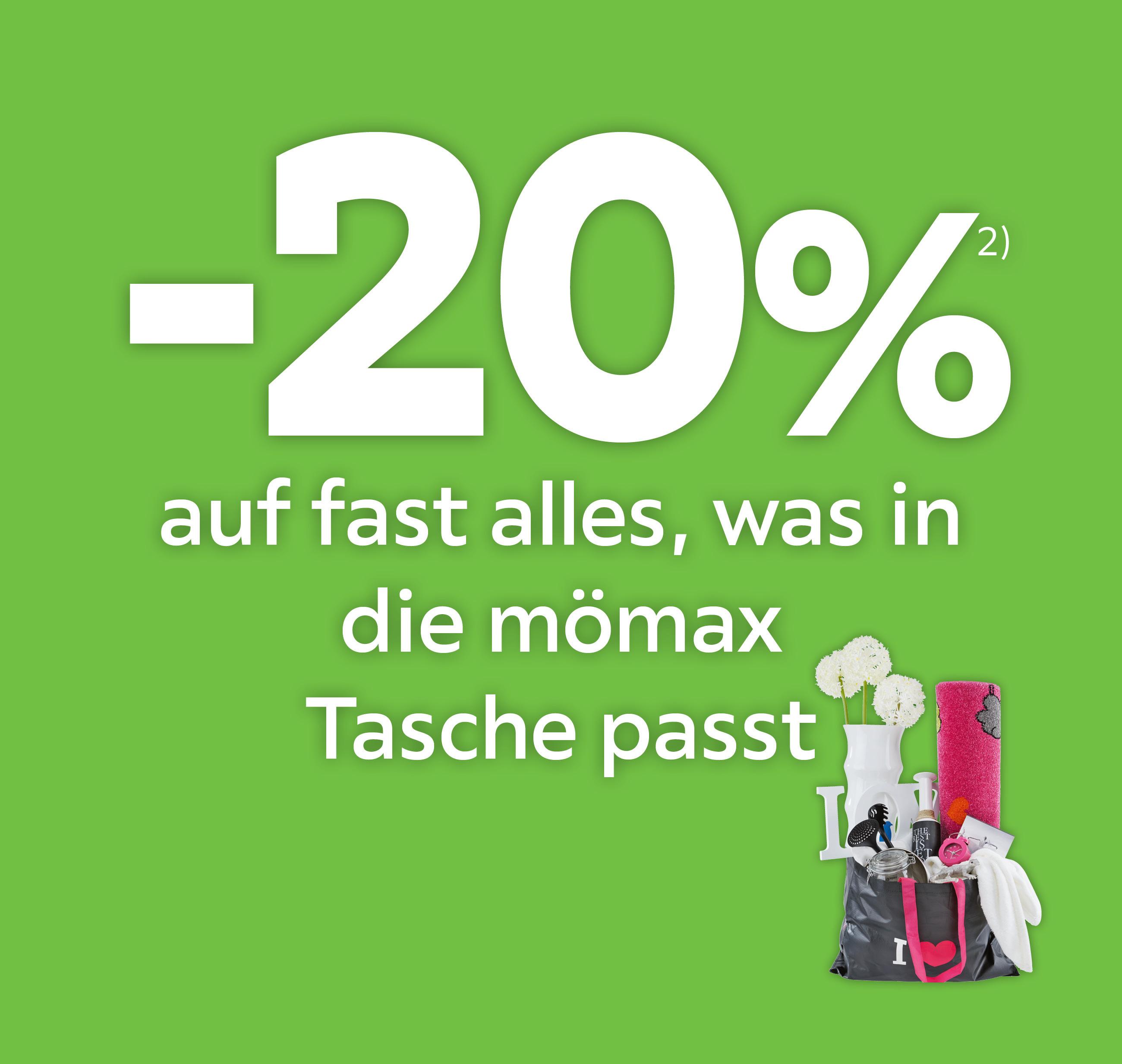 -20% auf fast alles, was in die mömax Tasche passt