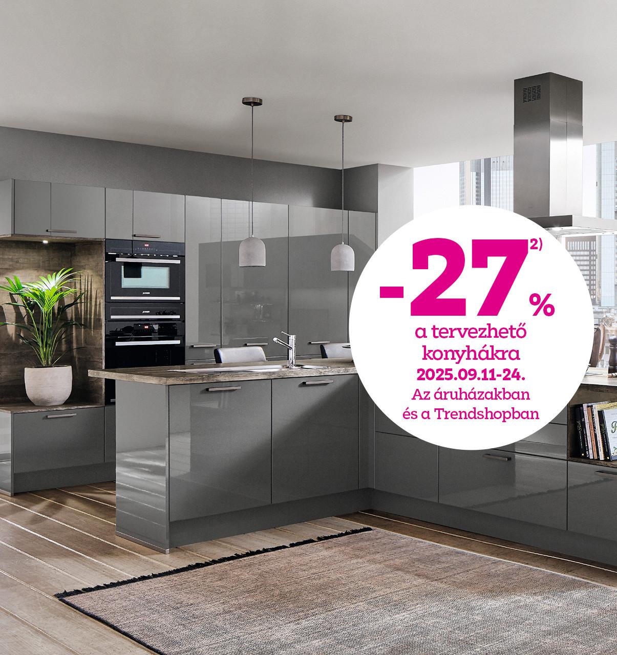 -27% a tervezhető konyhákra 2026.09.11-24. között az áruházakban és a Trendshopban!