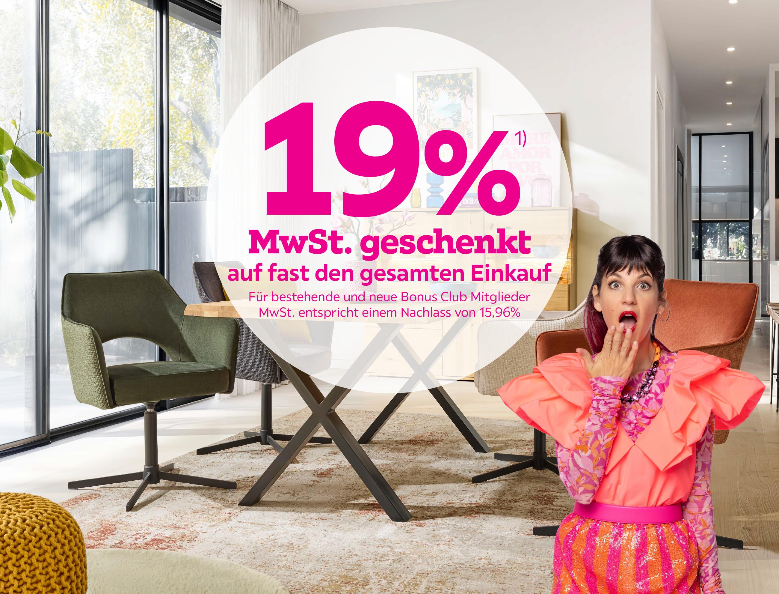 19% MwSt. geschenkt auf fast den gesamten Einkauf für bestehende und neue Bonus Club Mitglieder