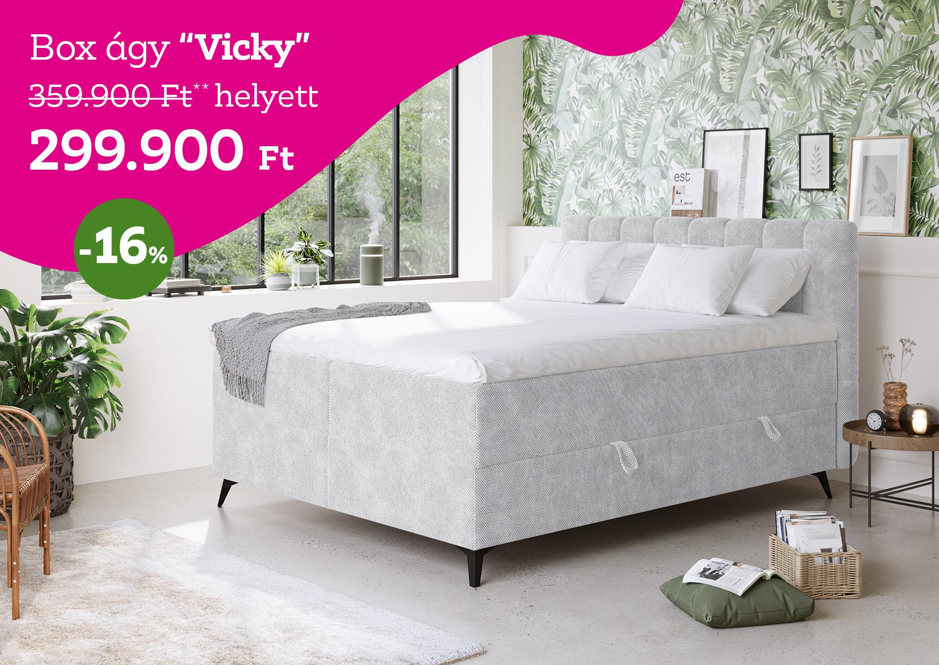 box ágy VICKY 359900 Forint helyett 299900 Forint, kedvezmény mértéke 16%