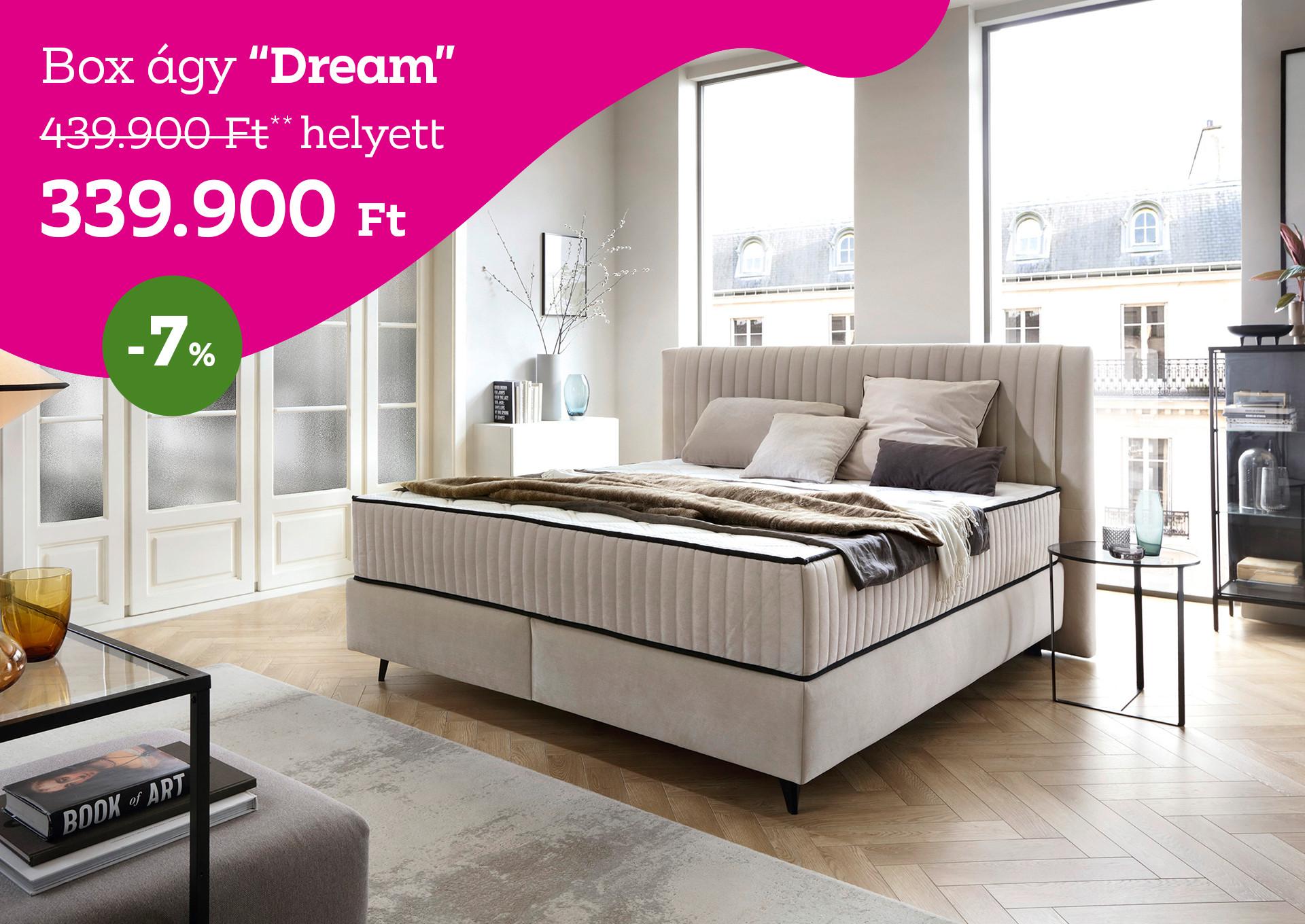 Box ágy DREAM 439900Forint helyett 339900Forint kedvezmény mértéke 22%