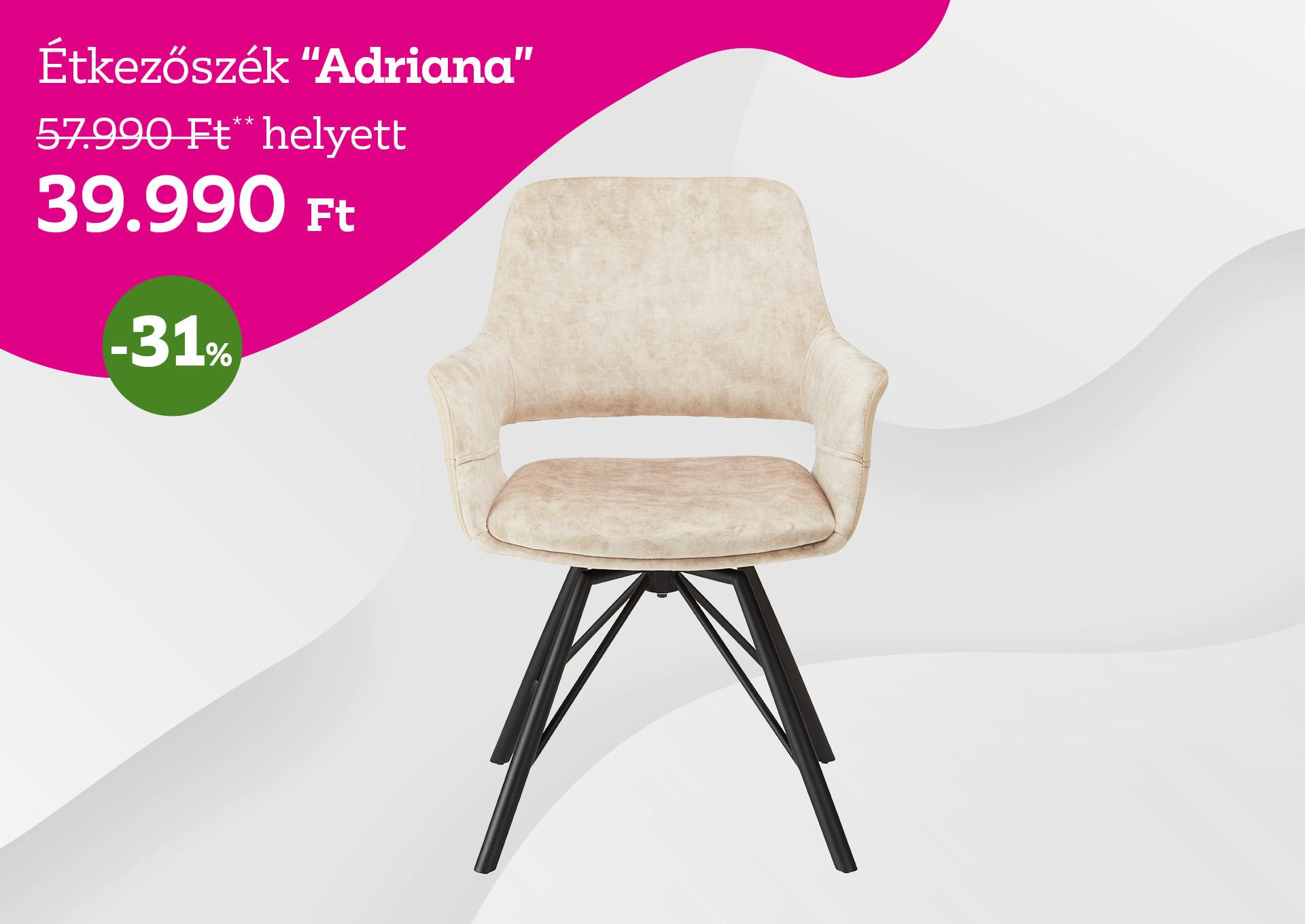 Étkezőszék Adriana 57990 Forint helyett 39990 Forint kedvezmény mértéke 31%