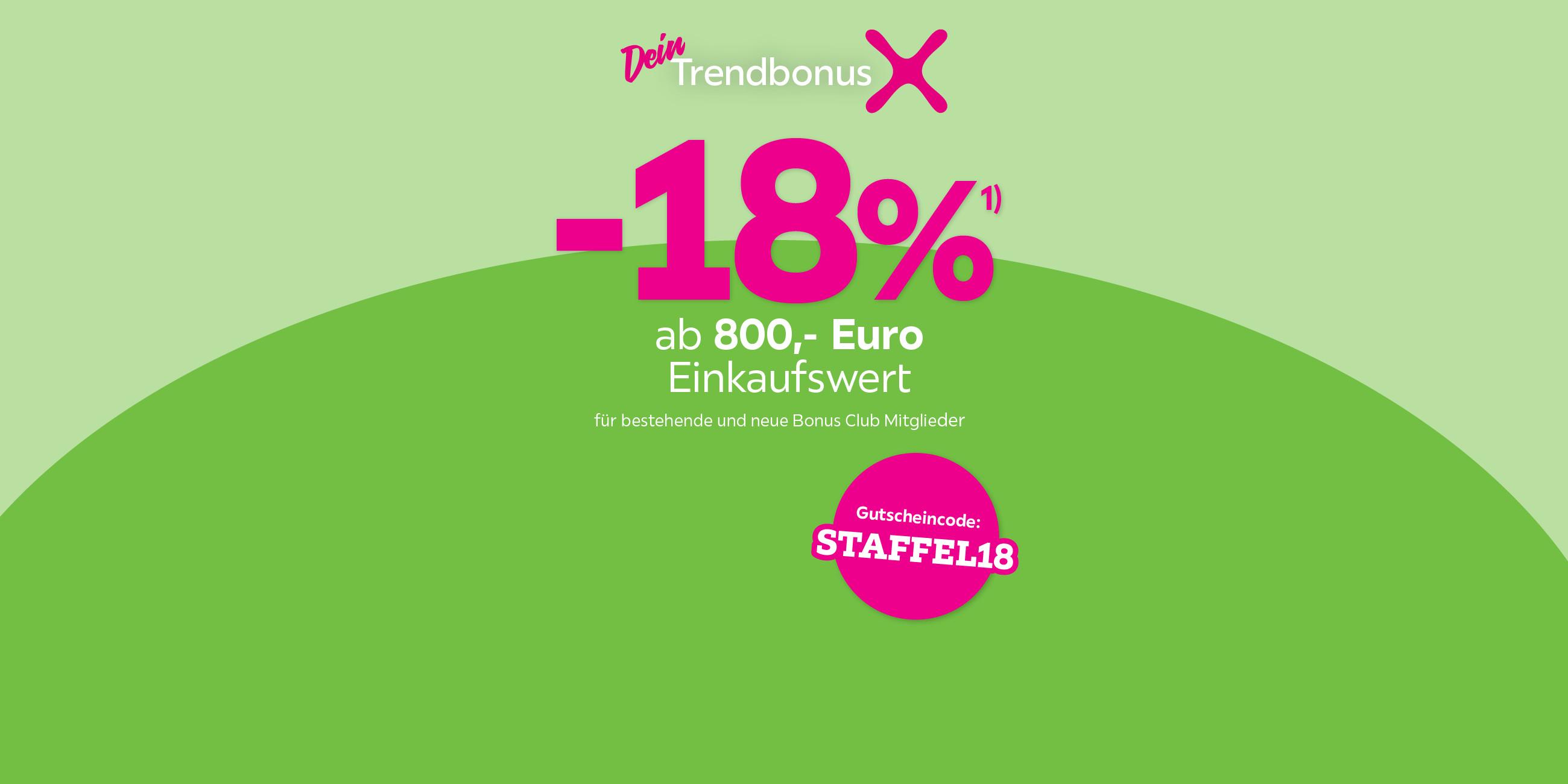 -18% ab 800€ Einkaufswert für bestehende und neue Bonus Club Mitglieder