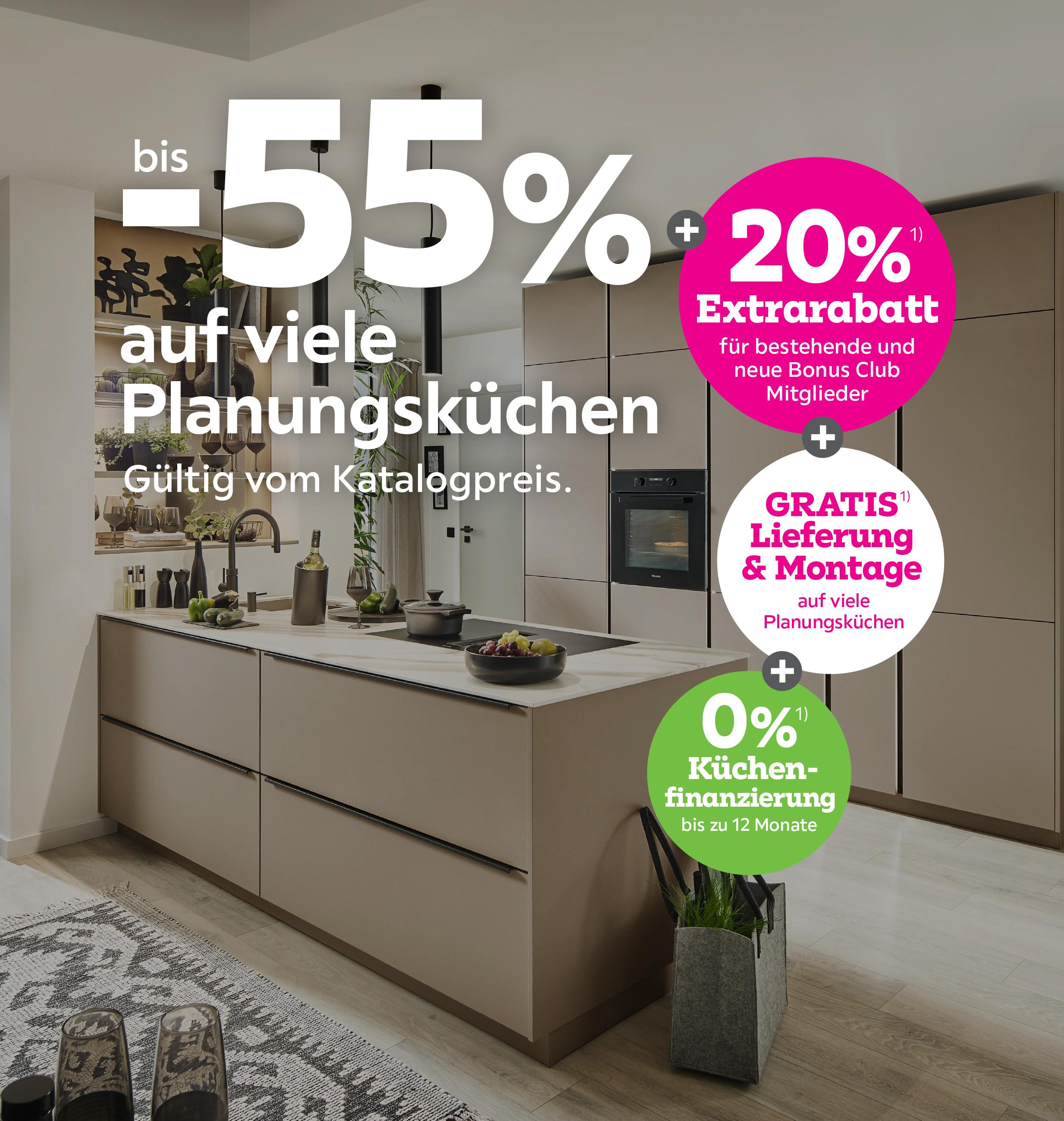 bis -55% auf viele Planungsküchen + 20% Extrarabatt  für bestehende und neue Bonus Club Mitglieder + Gratis Lieferung & Montage auf viele Planungsküchen