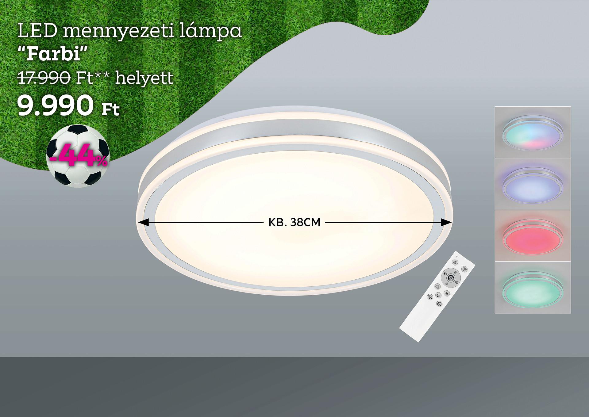 LED mennyezeti lámpa FARBI 17990 Forint helyett 9990 Forint, kedvezmény mértéke 44%