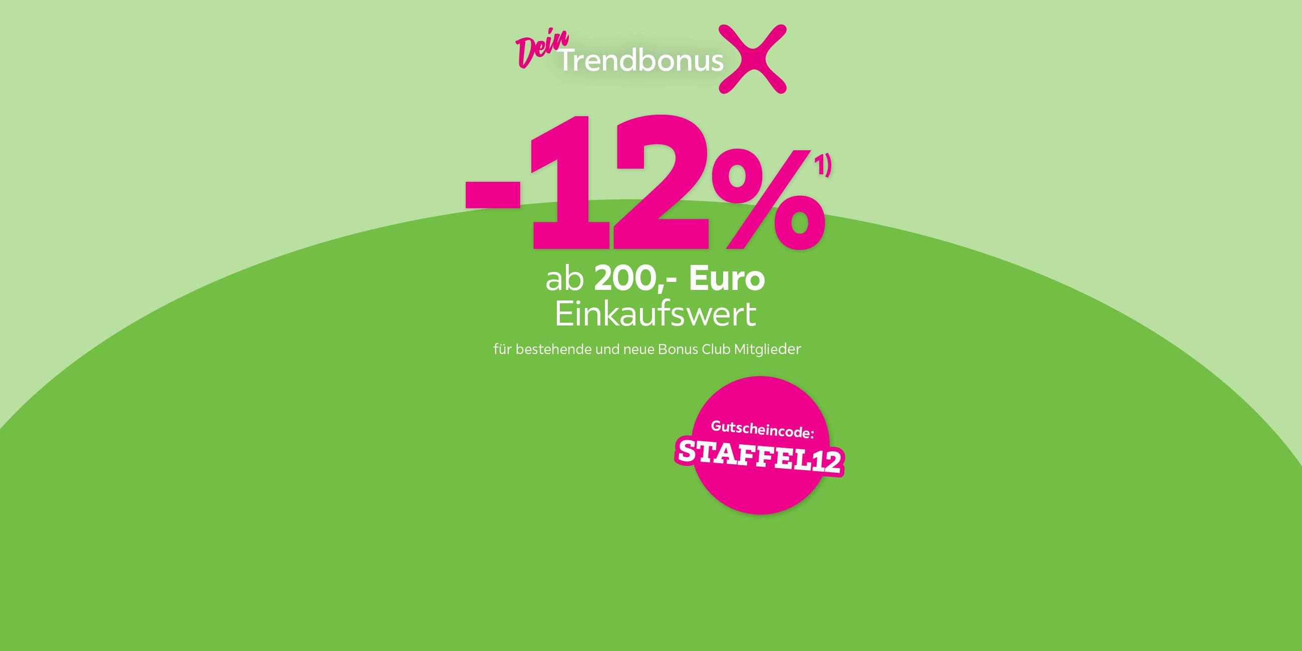 -12% ab 200€ Einkaufswert für bestehende und neue Bonus Club Mitglieder