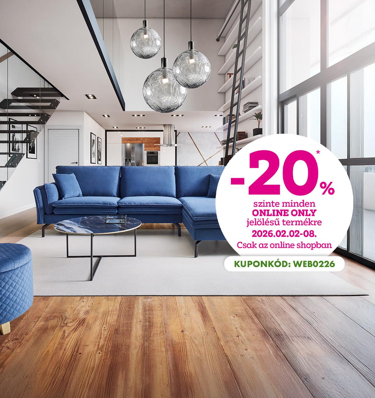 -20% szinte minden ONLINE ONLY jelölésű termékre 2026.02.02-08. között csak az online shopban! A kedvezményhez használd a WEB0226 kuponkódot!