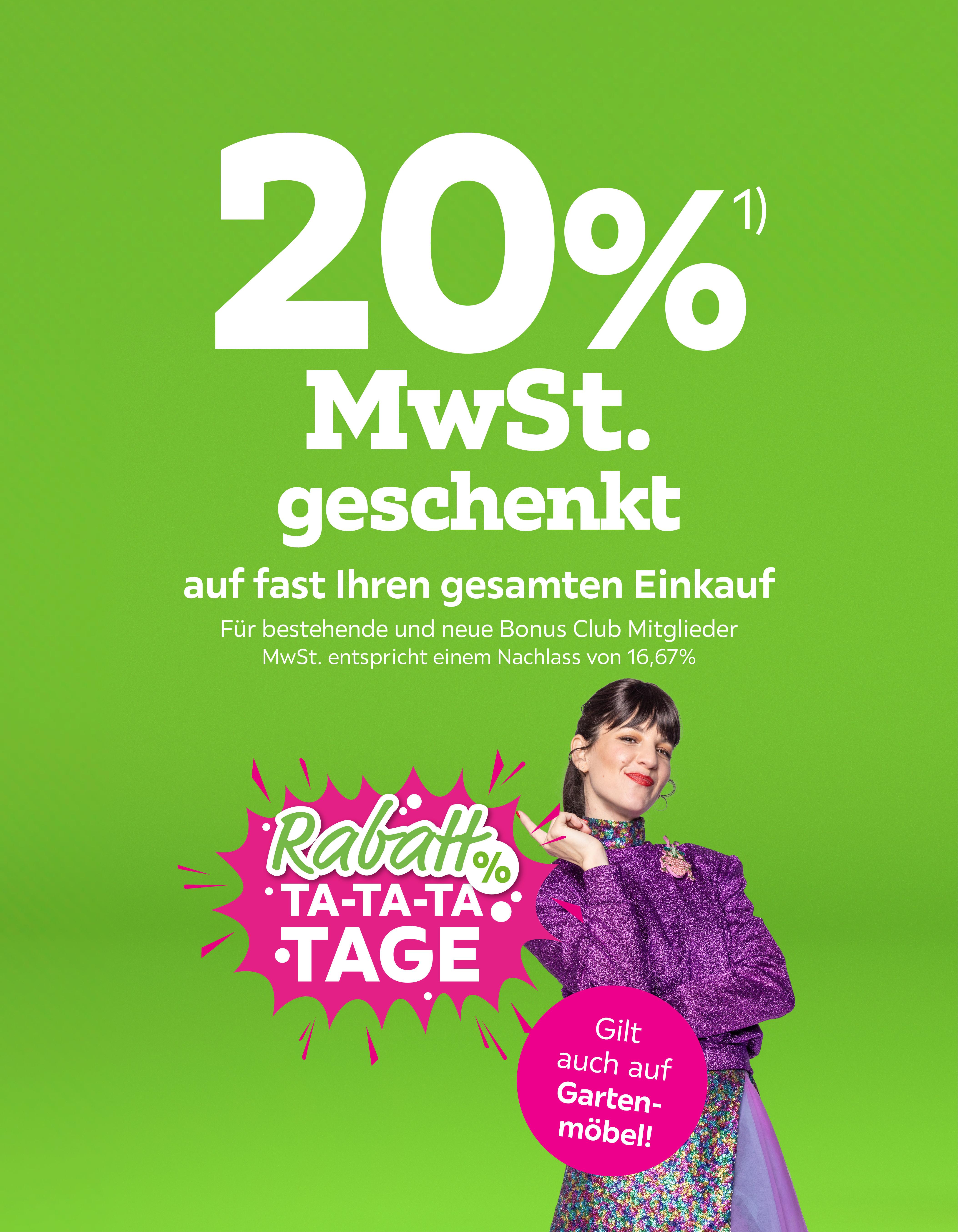 20% MwSt. geschenkt auf fast Ihren gesamten Einkauf für bestehende und neue Bonus Club Mitglieder