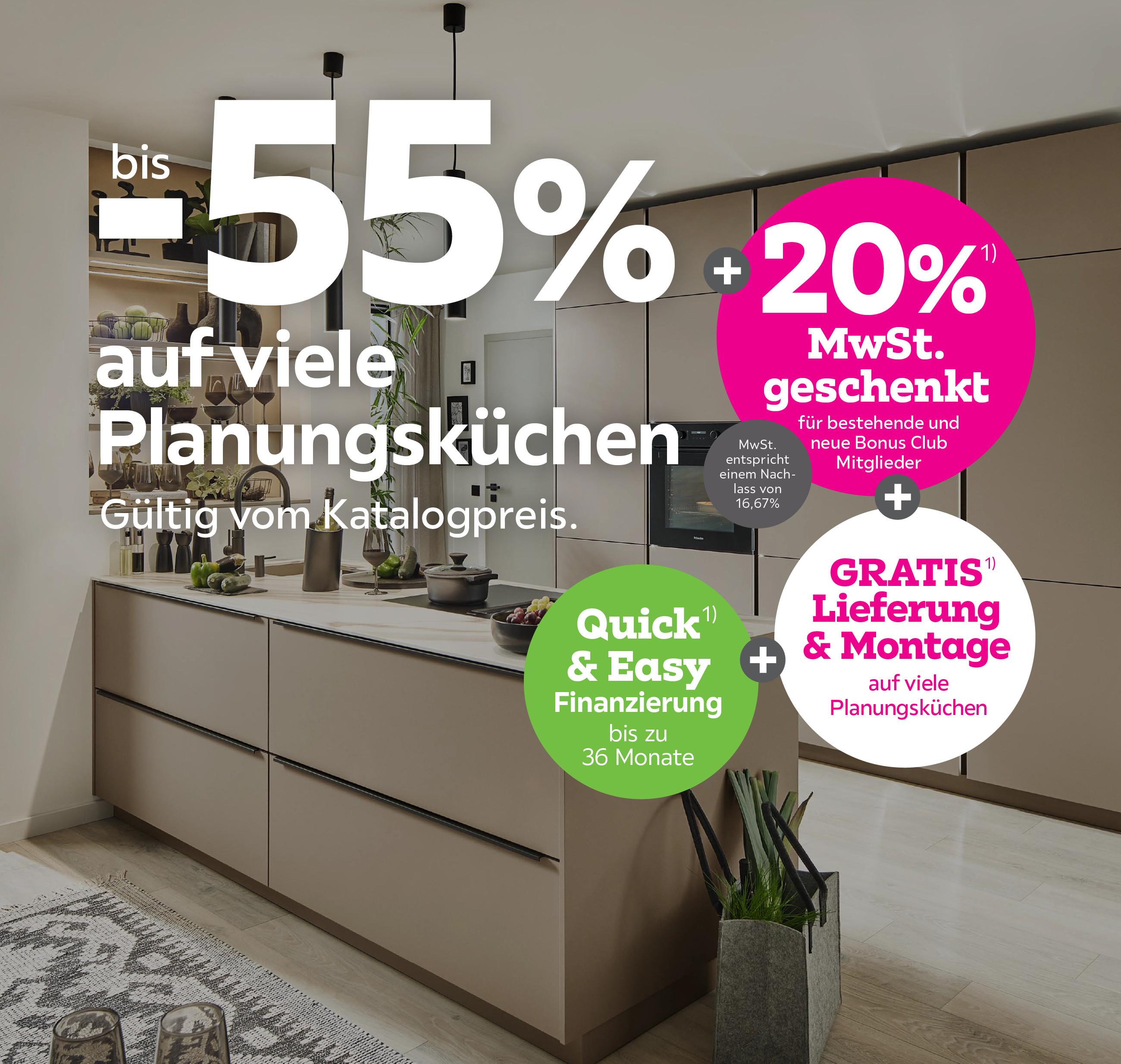bis -55% auf viele Planungsküchen +  20% MwSt. geschenkt für bestehende und neue Bonus Club Mitglieder + Gratis Lieferung & Montage auf viele Planungsküchen