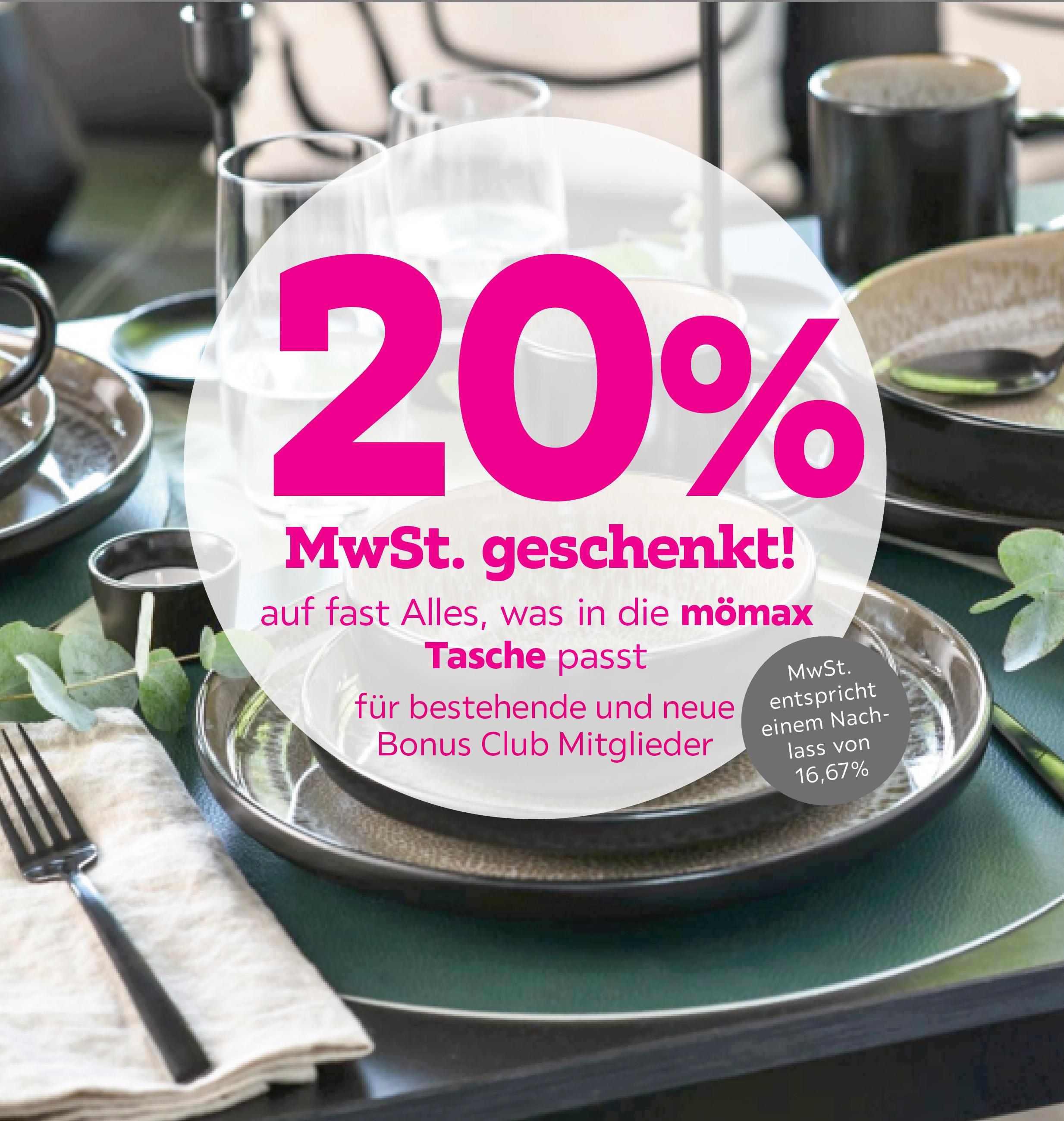 20% MwSt. geschenkt auf fast Alles, was in die mömax Tasche passt