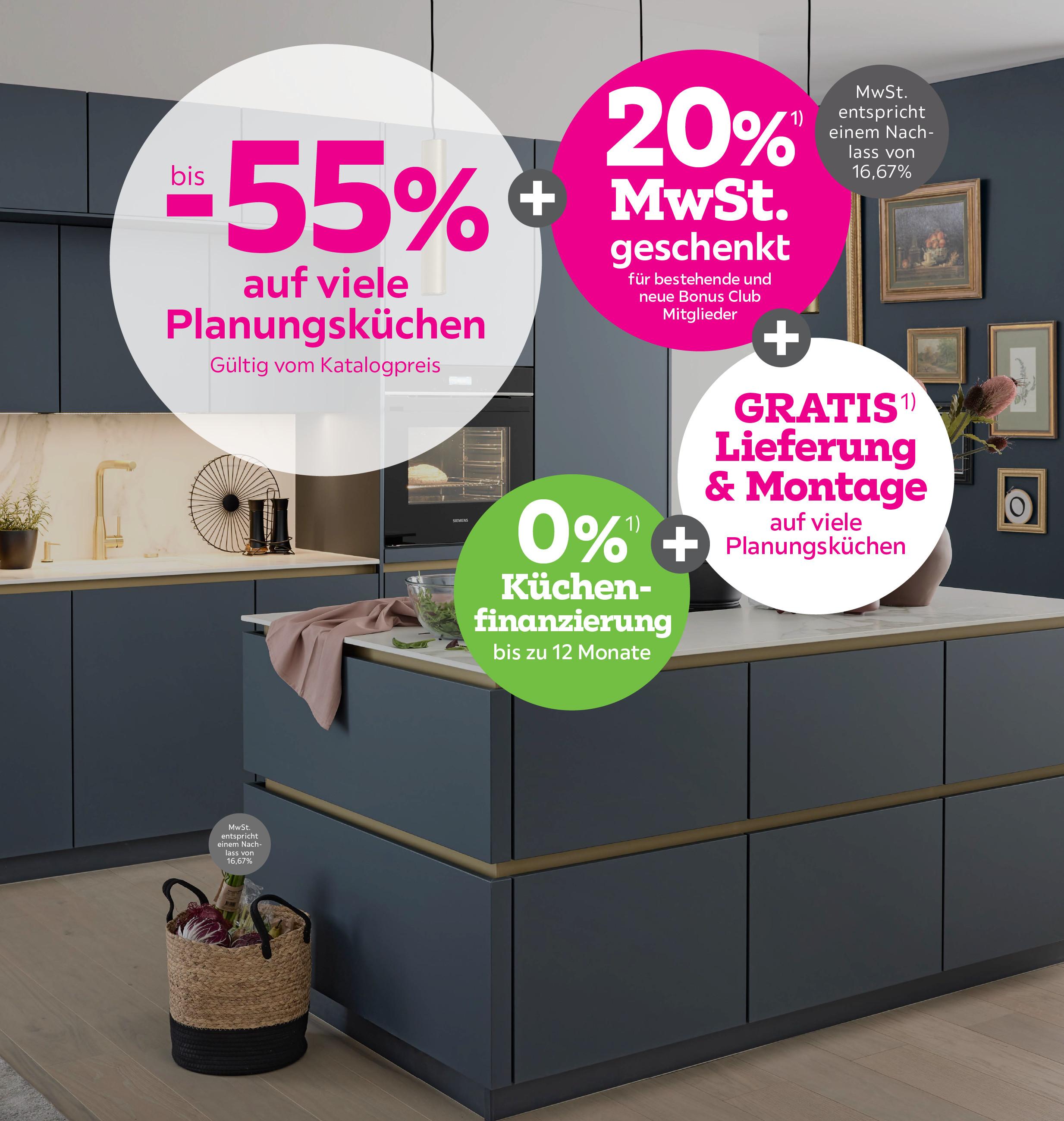 bis -55% auf viele Planungsküchen + 20%  MwSt. für bestehende und neue Bonus Club Mitglieder + Gratis Lieferung & Montage auf viele Planungsküchen