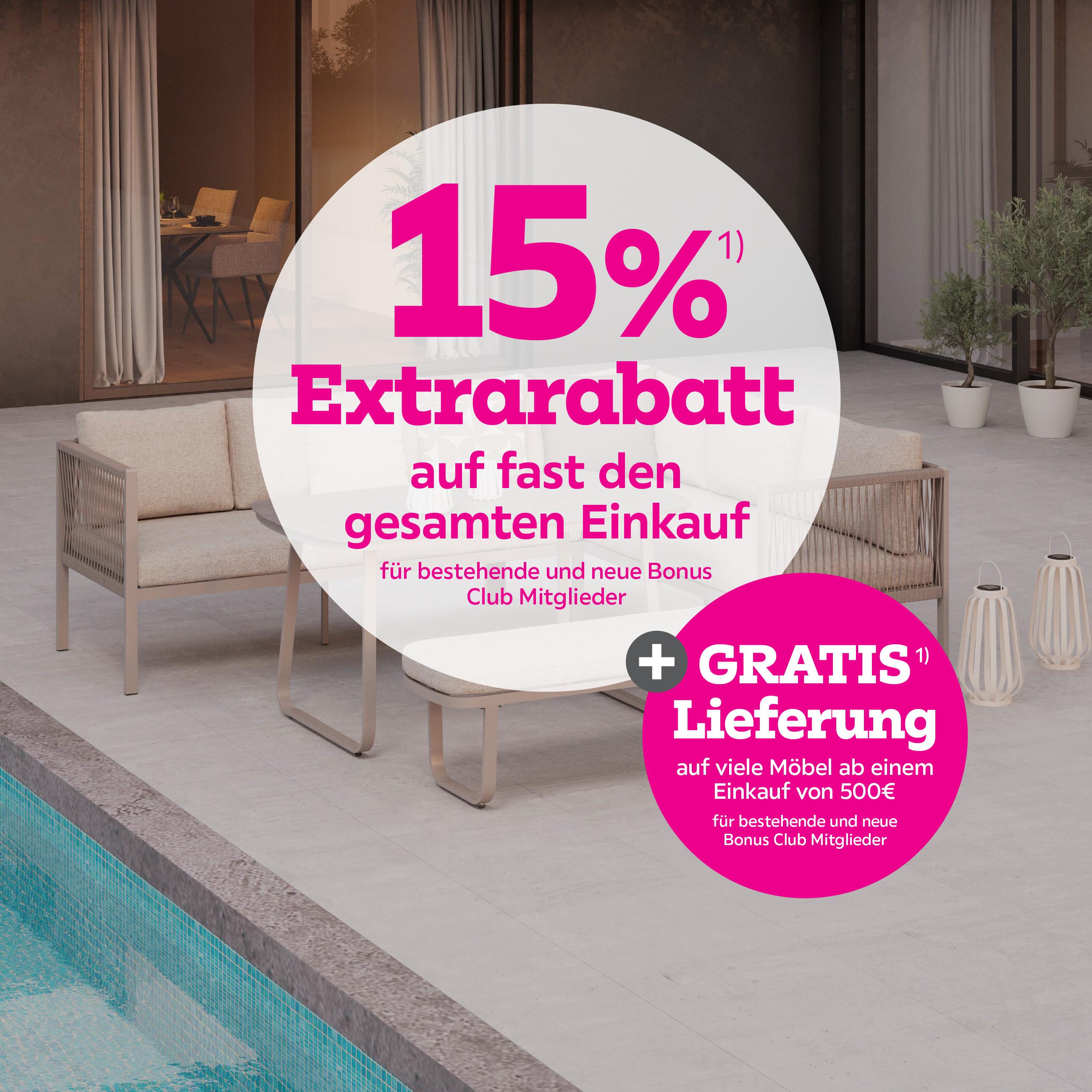 15% Extrarabatt auf fast den gesamten Einkauf für bestehende und neue Bonus Club Mitglieder + Gratis Lieferung auf viele  Möbel ab einem Einkauf von 500€