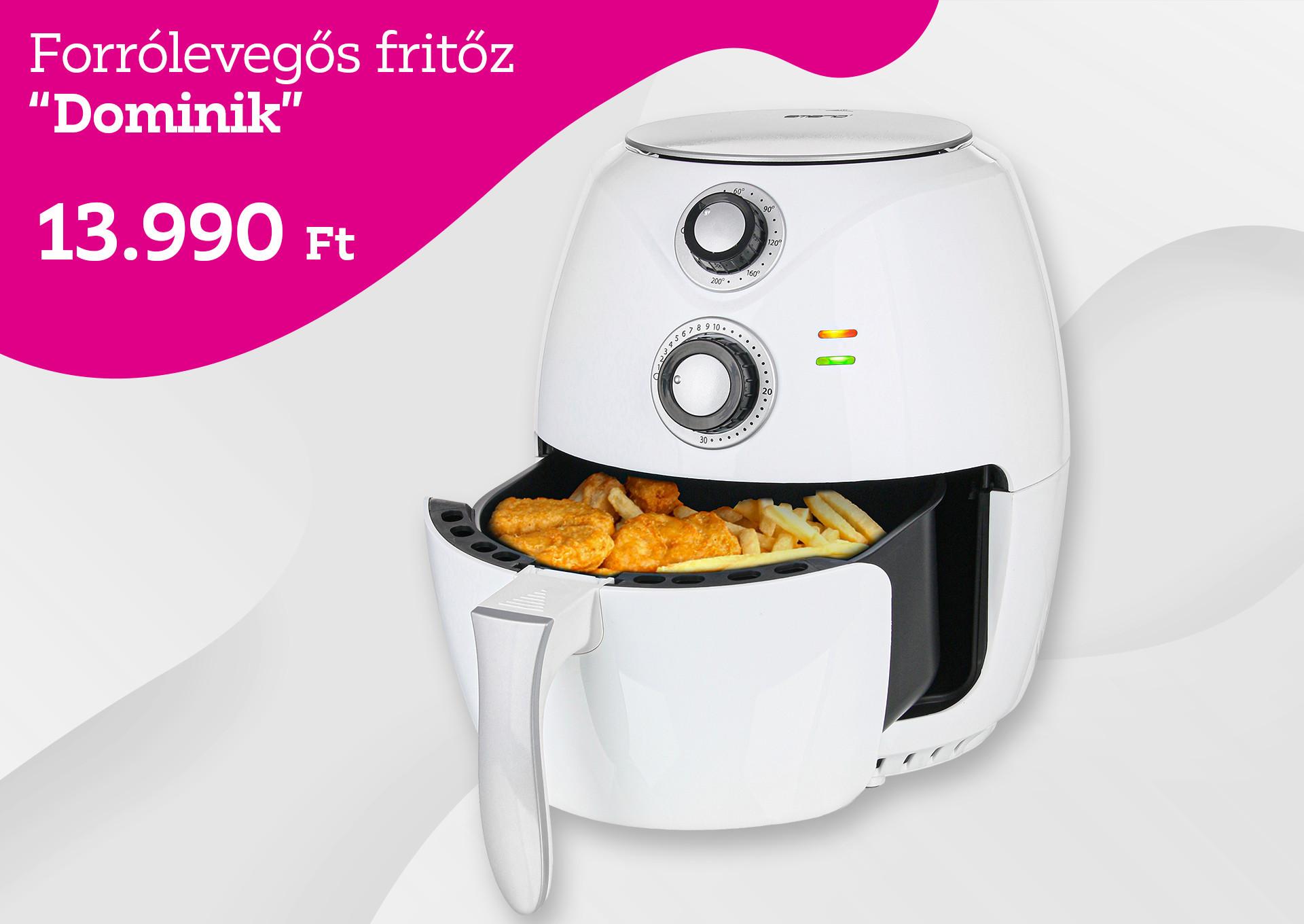Dominik forrólevegős fritőz 13.990 Forint