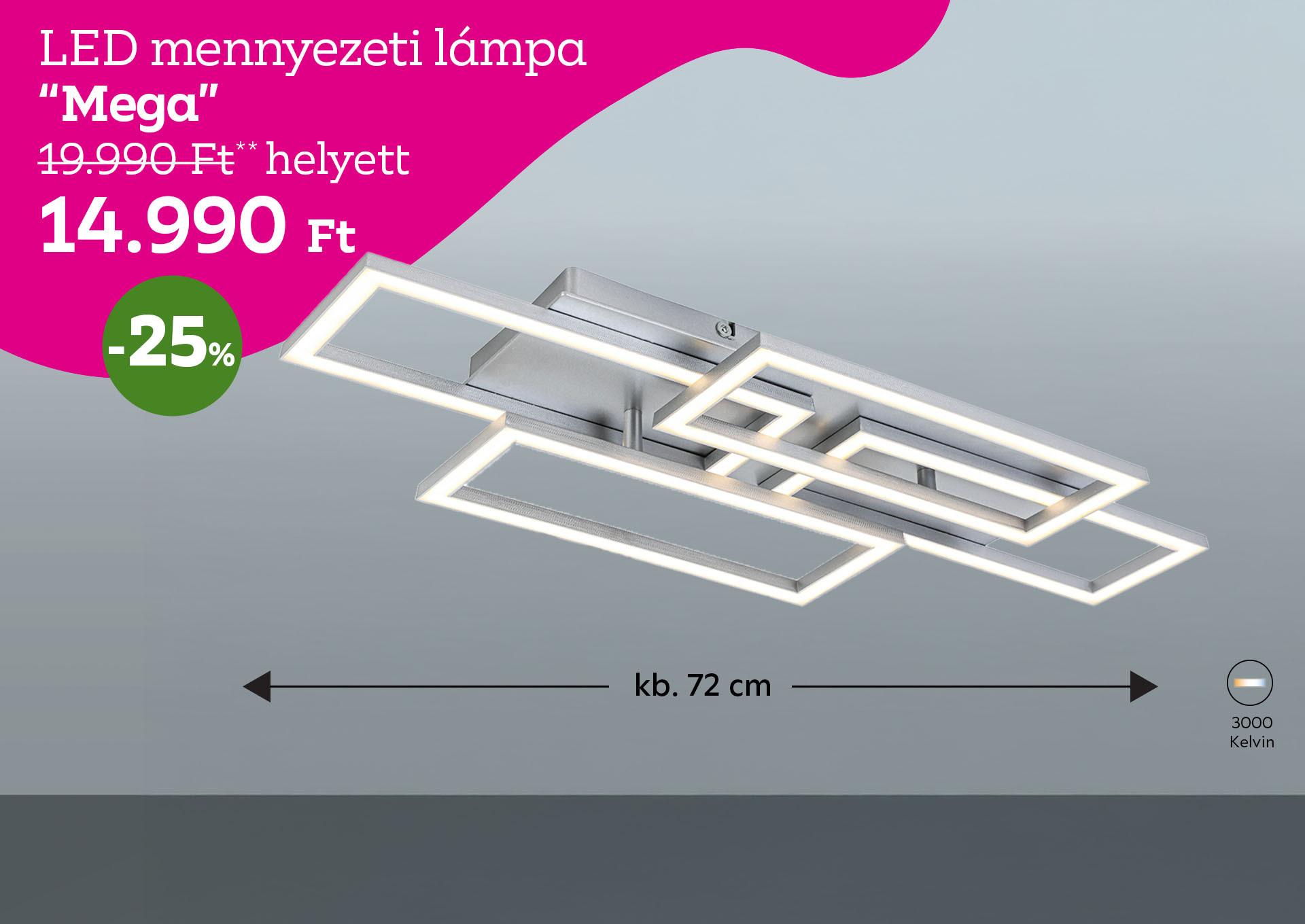 LED mennyezeti lámpa MEGA 19990 Forint helyett 14990 Forint, kedvezmény mértéke 25%