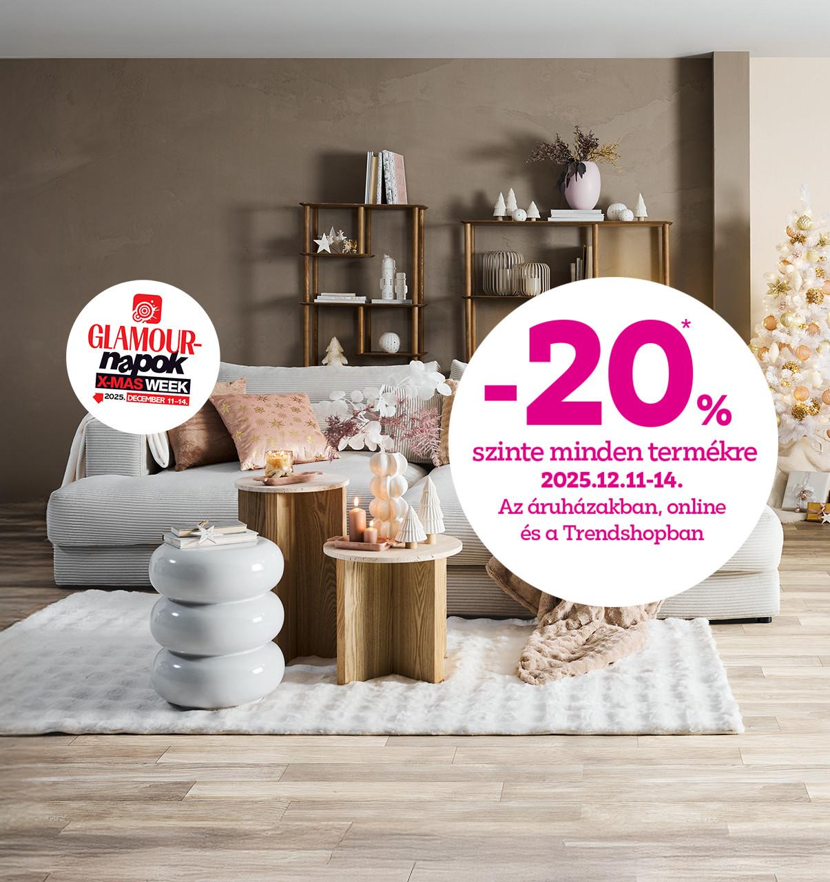 Glamour-napok X-mas week: -20% szinte minden termékre 2025.12.11-14. között az áruházakban, online és a Trendshopban!