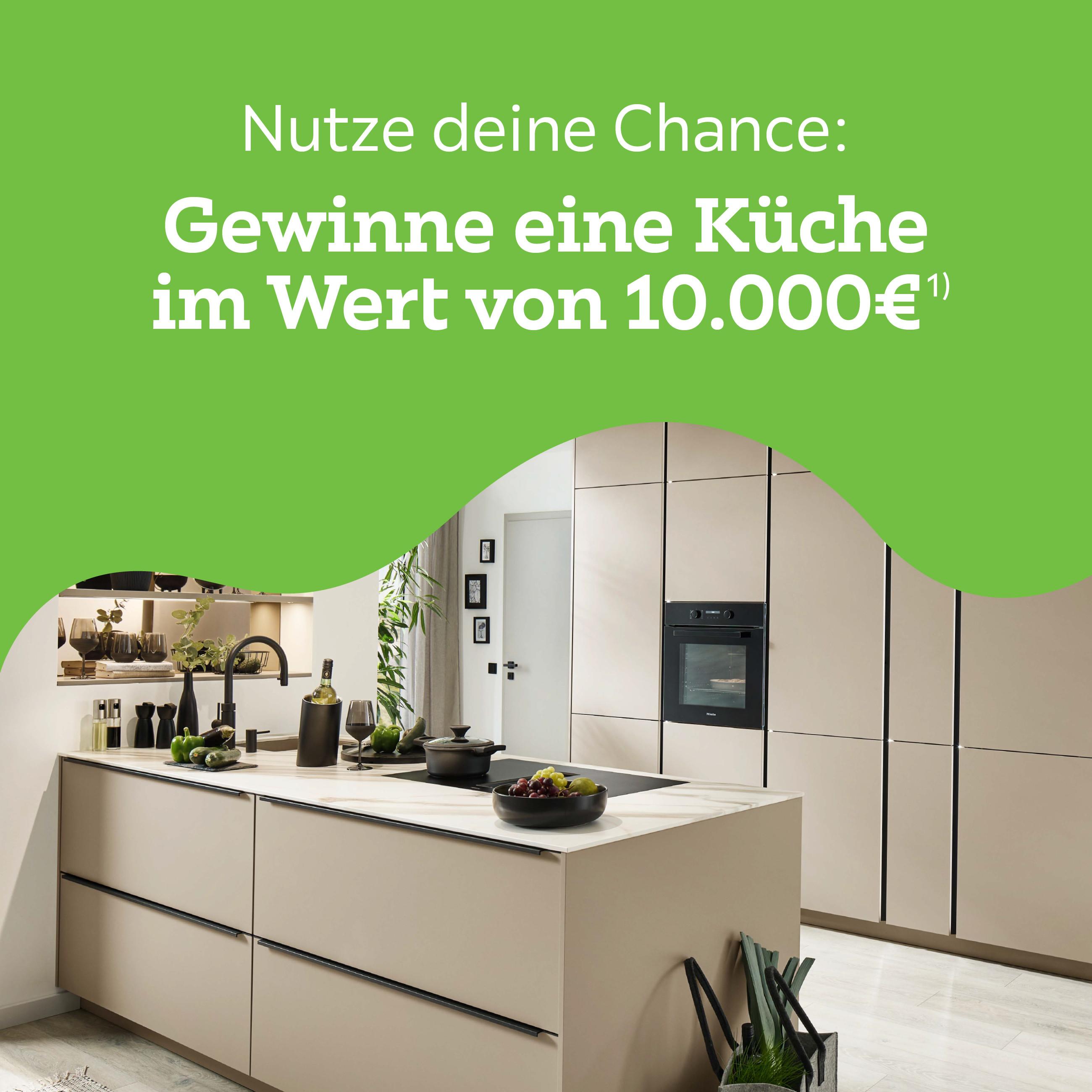 Nutze deine Chance - Gewinne eine Küche im Wert von 10.000€